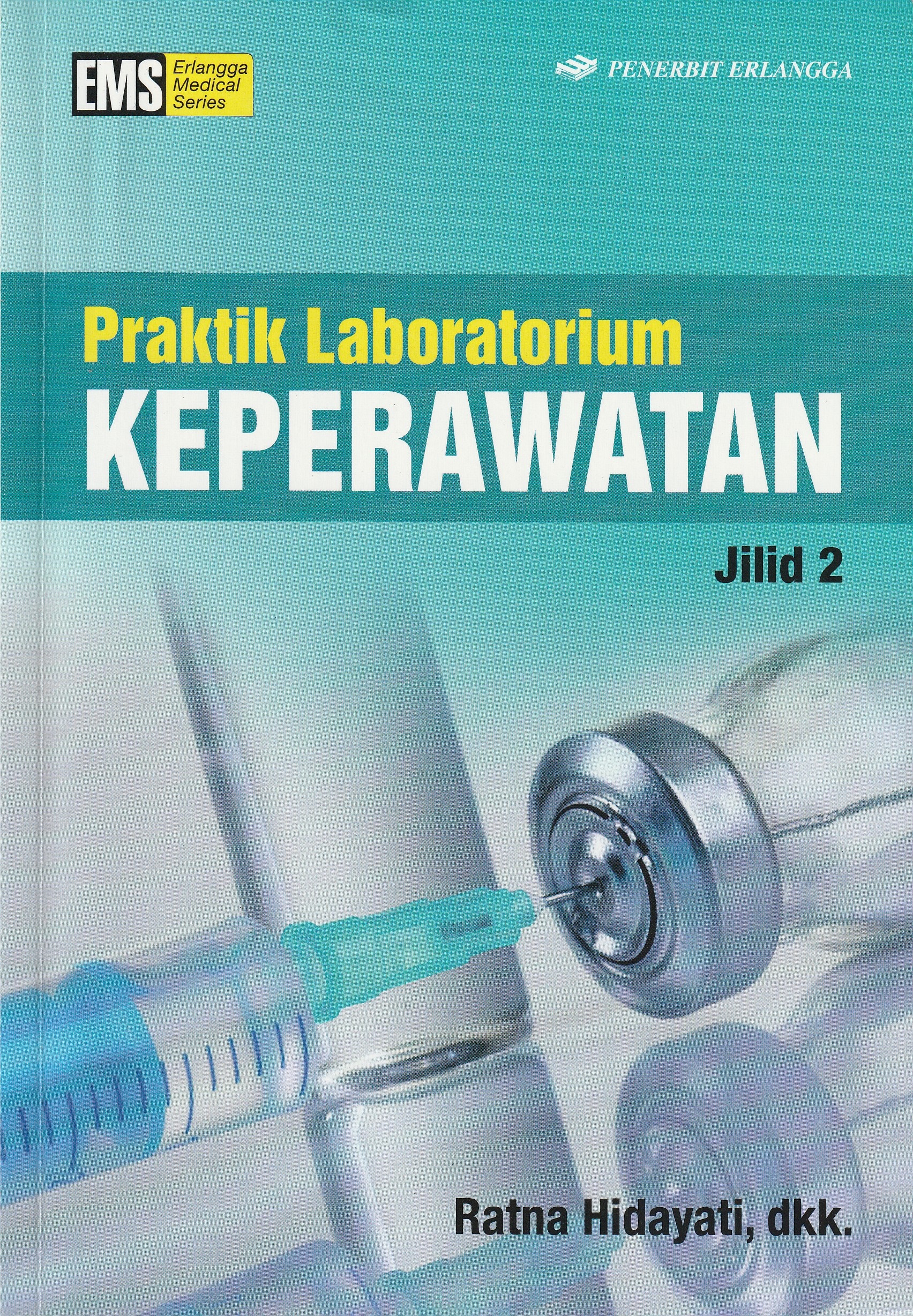 Cover Praktik Laboratorium Keperawatan :  - / Ratna Hidayati dkk