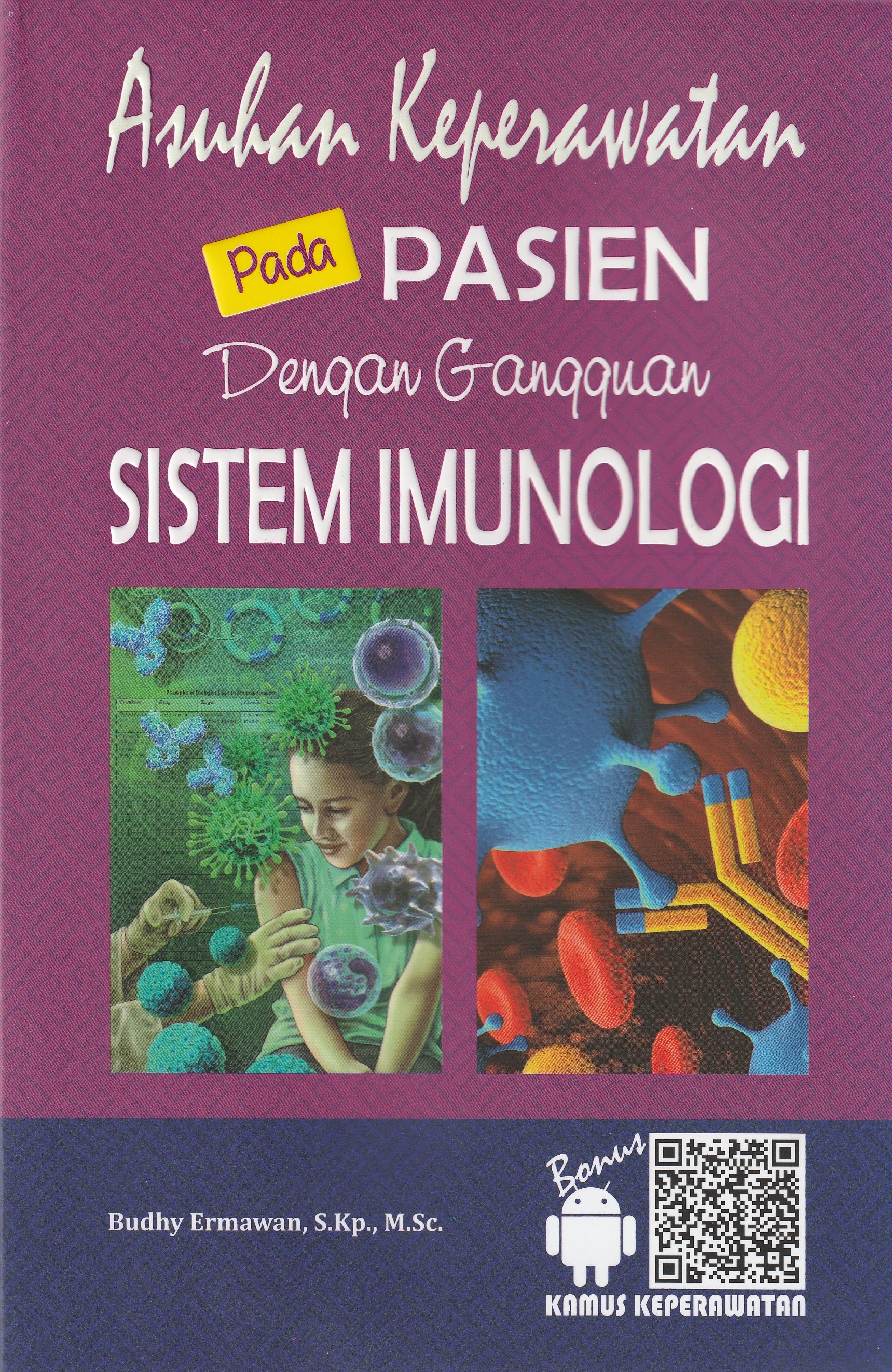 Cover Asuhan Keperawatan pada Pasien dengan Gangguan :  Sistem Imunologi / Budhy Ermawan, S.Kp., M.Sc.