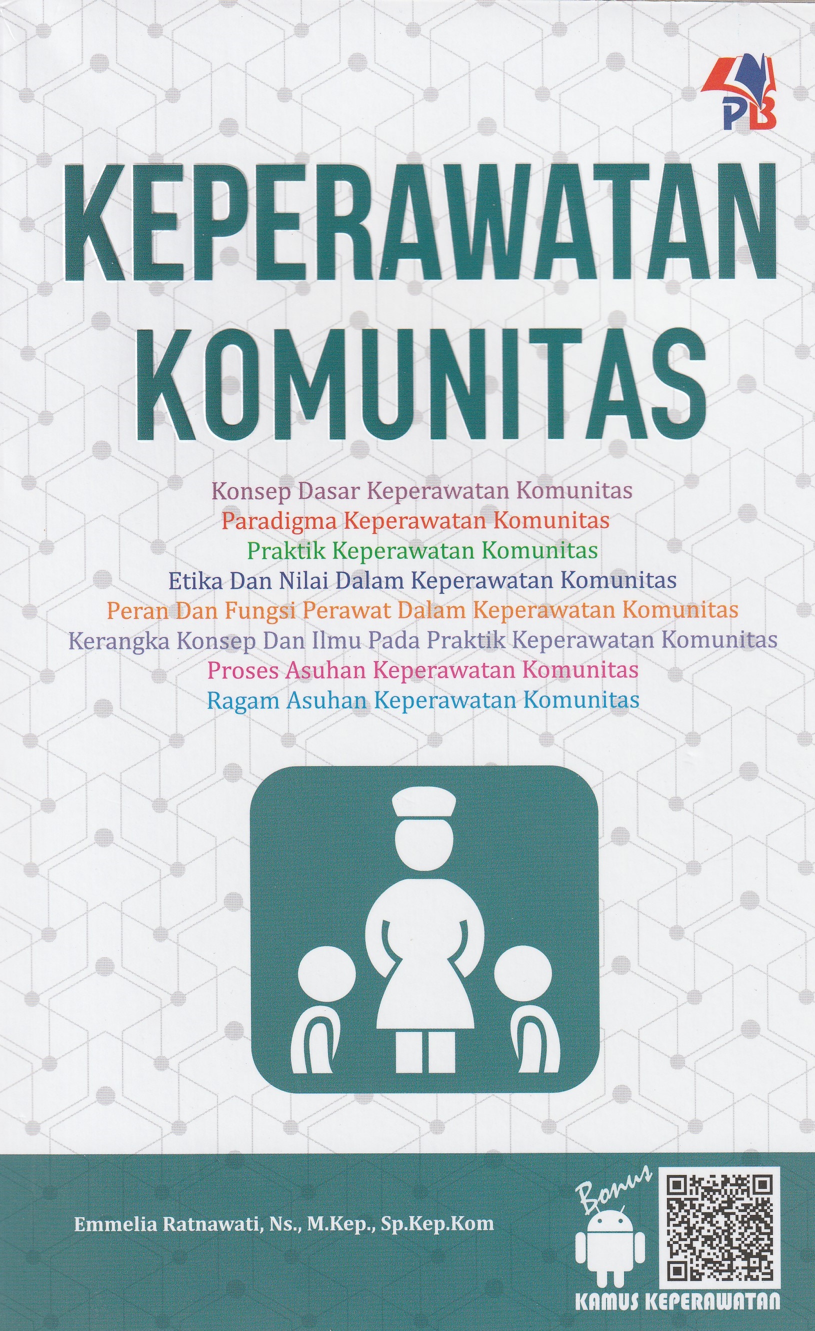 Cover Keperawatan Komunitas :  - / Emmelia Ratnawati, Ns., Kep., Sp.Kep.Kom