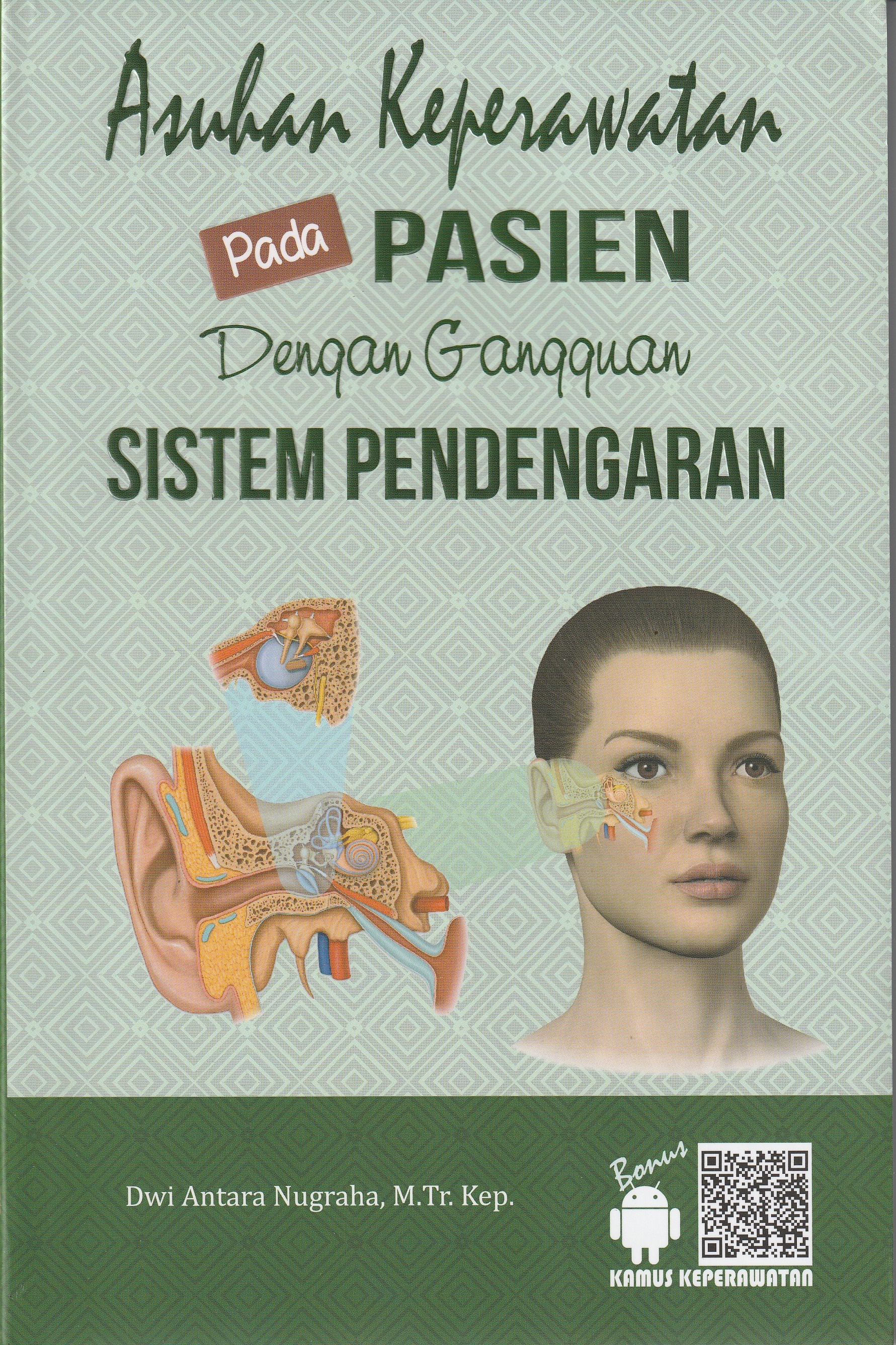 Cover Asuhan Keperawatan pada Pasien dengan Gangguan. :  Sistem Pendengaran / Dwi Antara Nugraha, M.Tr.KeP