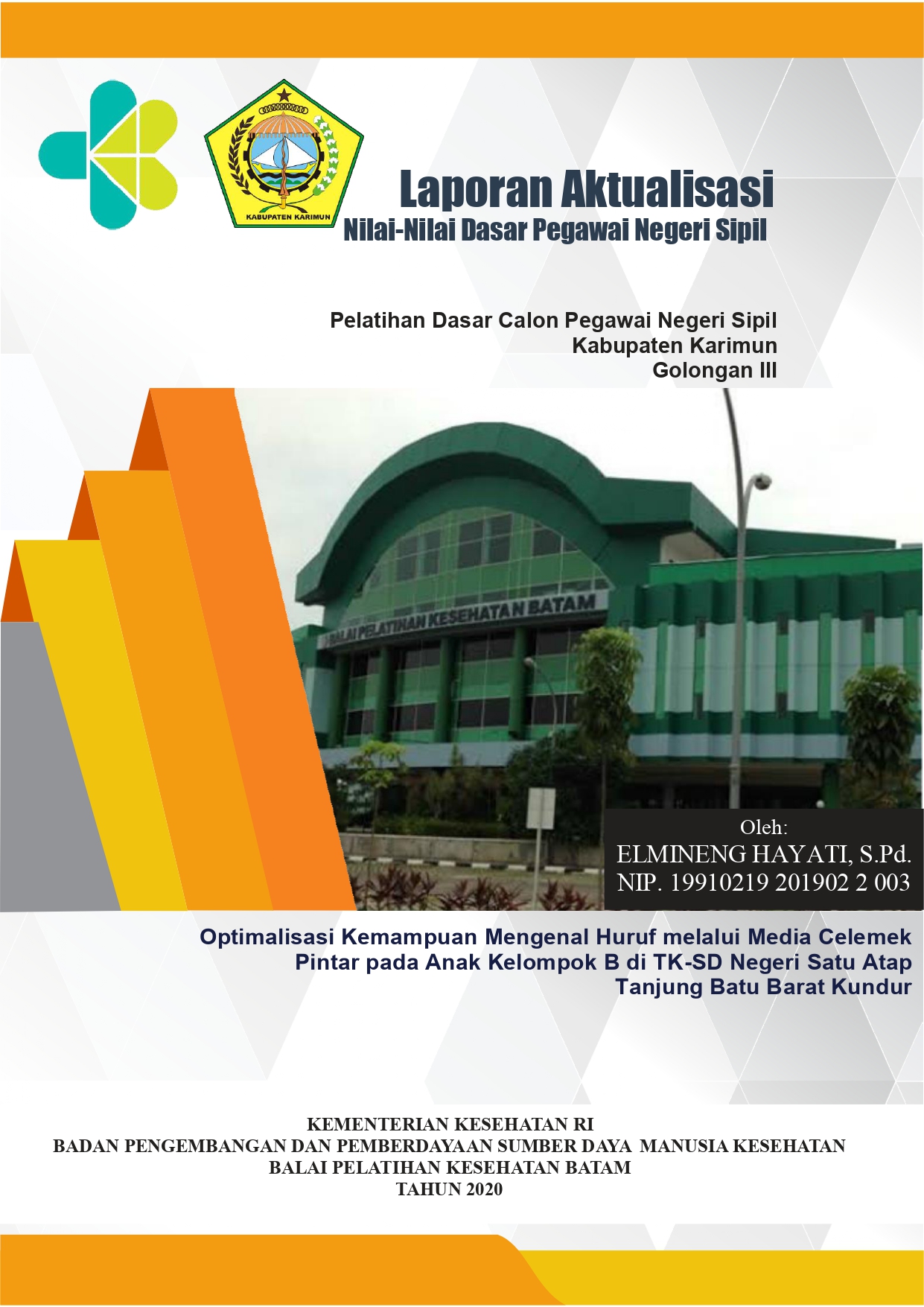 Cover Optimalisasi Kemampuan Mengenal Huruf melalui Media Celemek Pintar pada Anak Kelompok B di TK-SD Negeri Satu Atap Tanjung Batu Barat Kundur / Elmineng Hayati, S.Pd