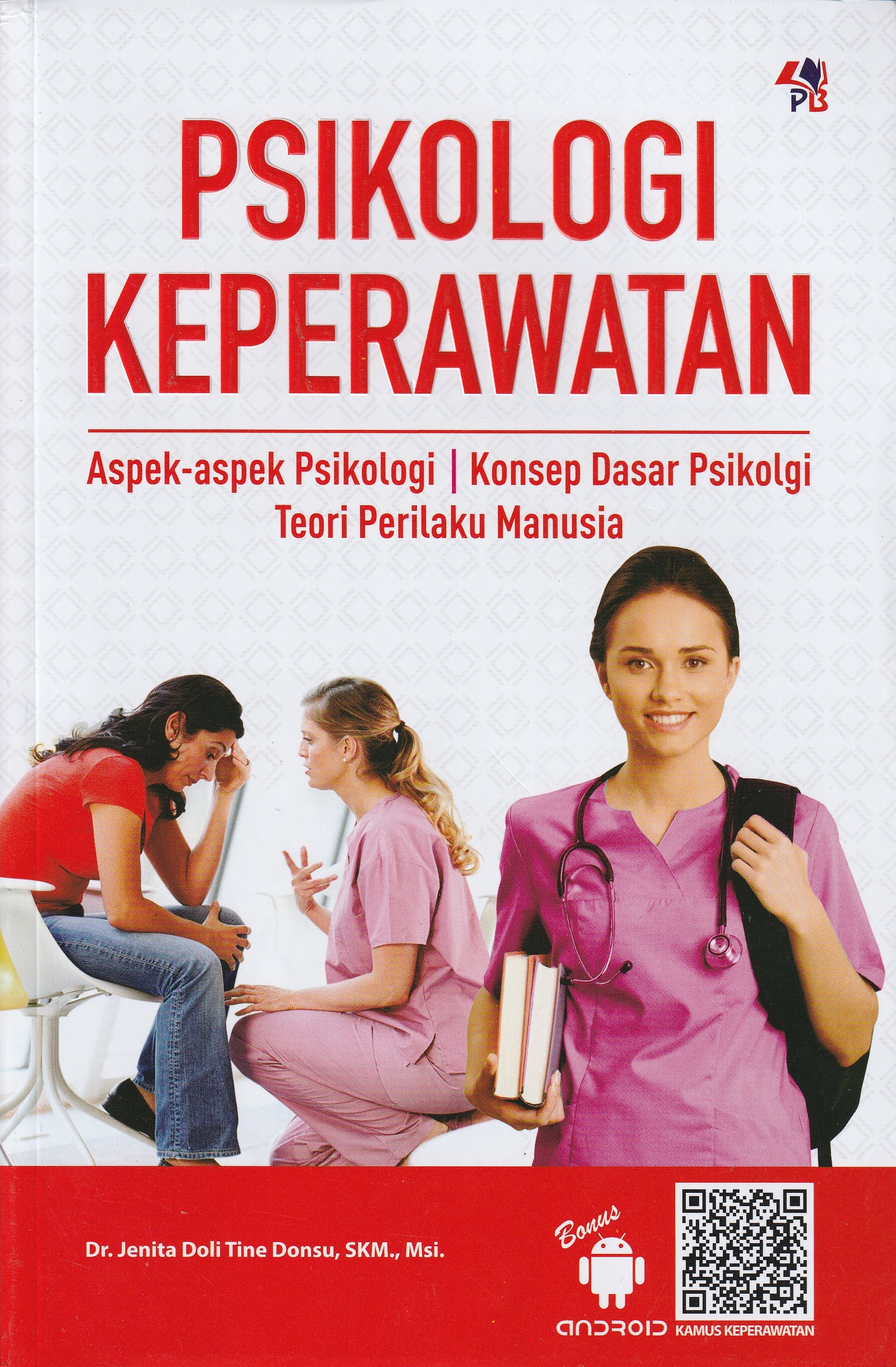 Cover Psikologi & Keperawatan :  Aspek-aspek Psikologi, Konsep Dasar Psikologi, Teori Perilaku Manusia / Dr. Jenita Doli Tine Donsu, SKM., Msi.