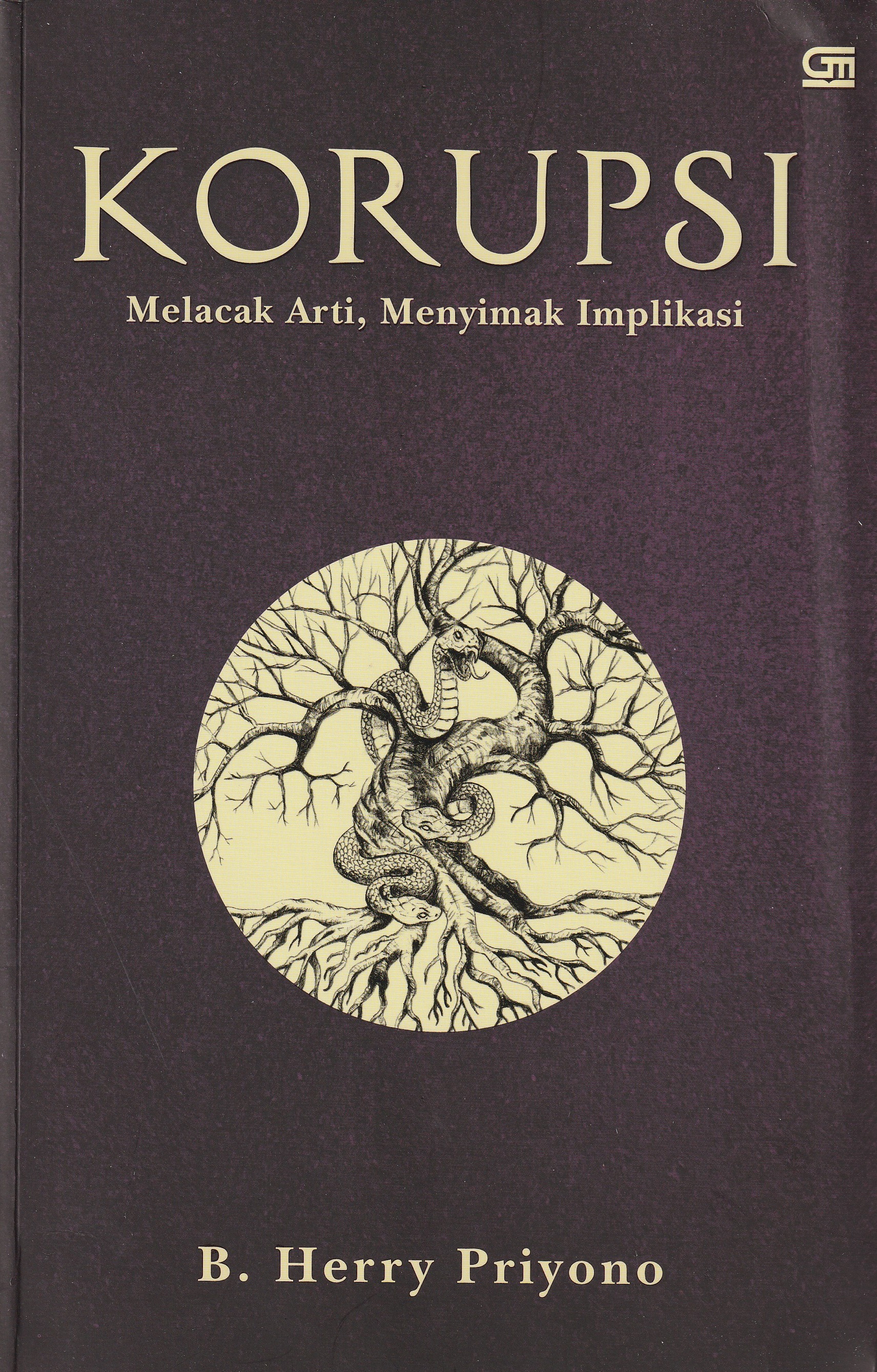 Cover Korupsi :  Melacak Arti, Menyimak Implikasi / B.Herry Priyono