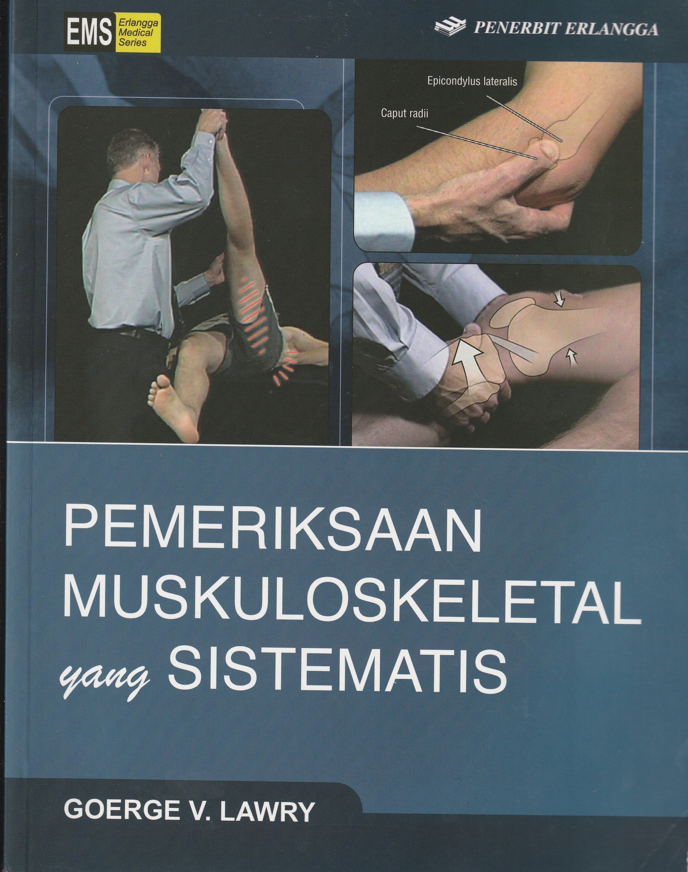 Cover Pemeriksaan Muskuloskeletal yang Sistematis :  - / Goerge V. Lawry, MD, FACP, FACR