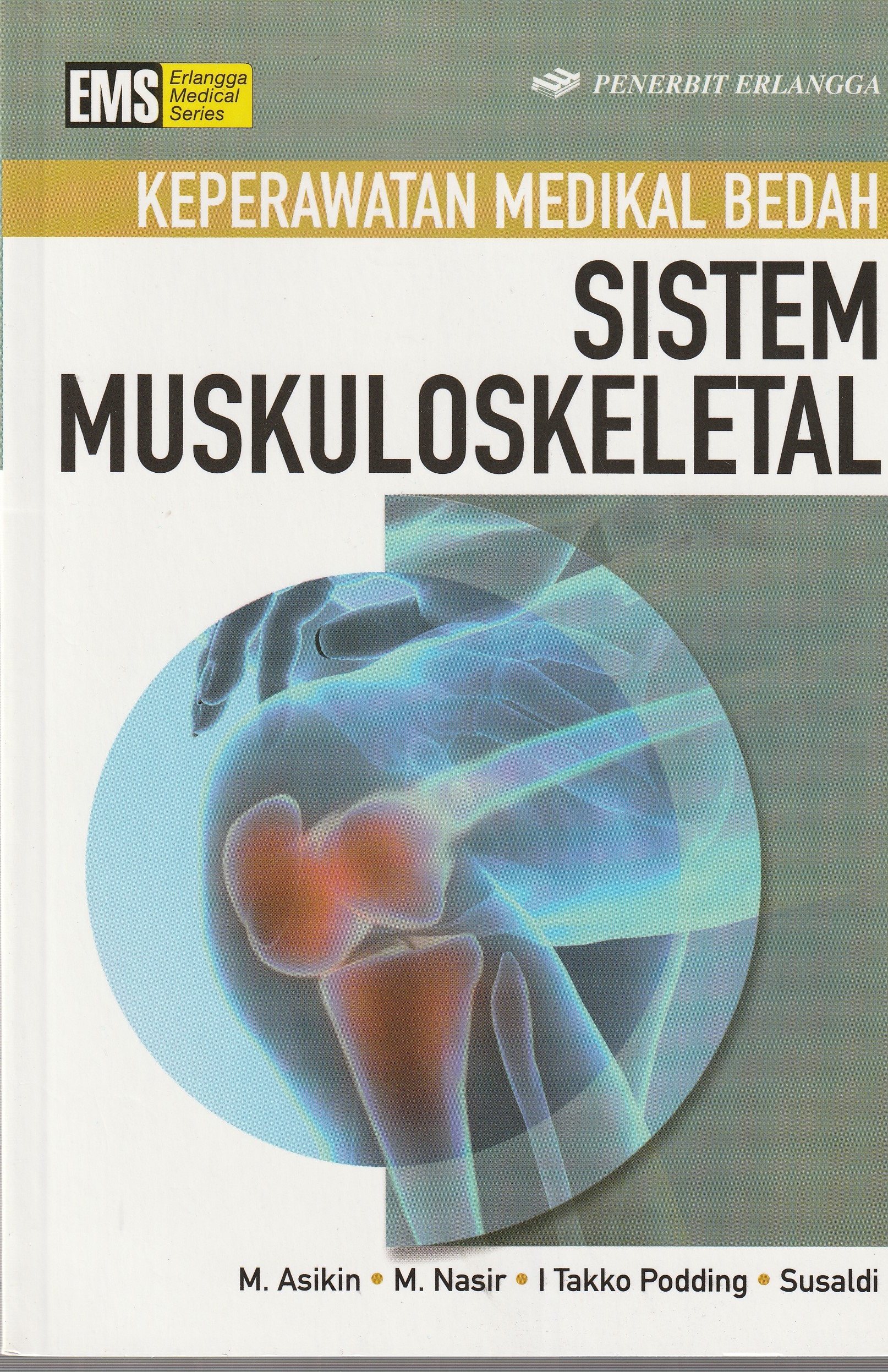 Cover Keperawatan Medikal Bedah :  Sistem Muskuloskeletal / M. Asikin, S.Pd., S.SiT., M.Si., M.Kes