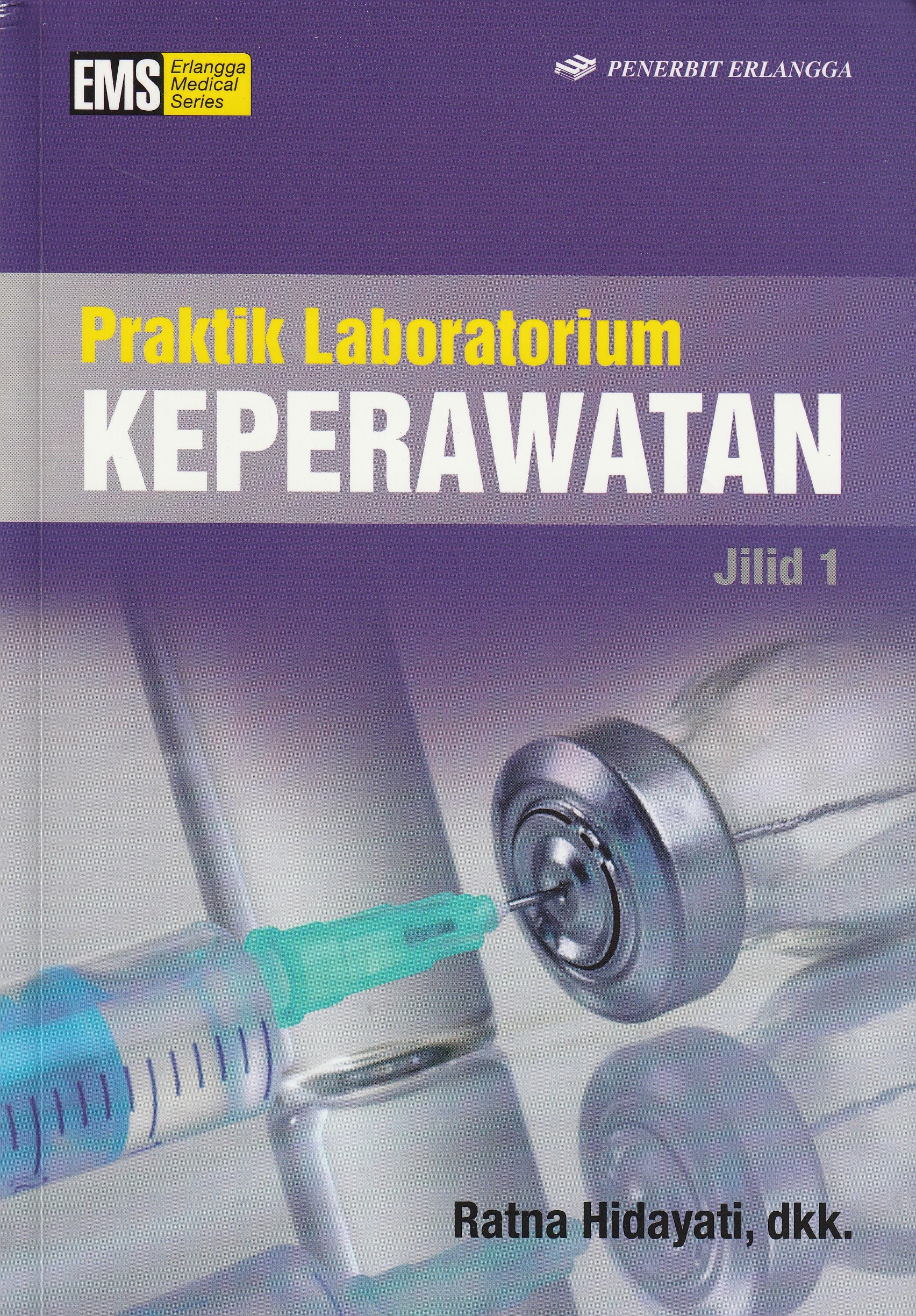 Cover Praktik Laboratorium Keperawatan. :  - / Ratna Hidayati dkk