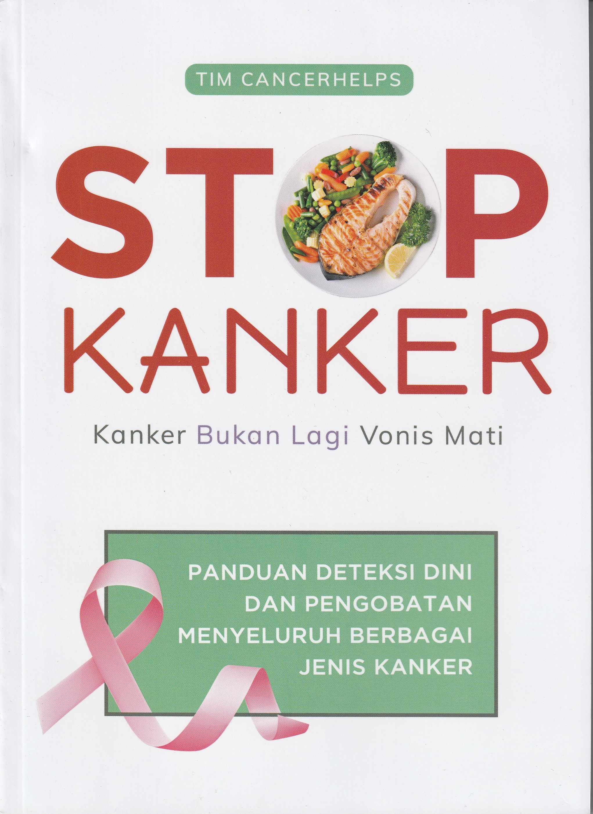 Cover Stop Kanker :  Kanker Bukan Lagi Vonis Mati / Tim Cancerhelps