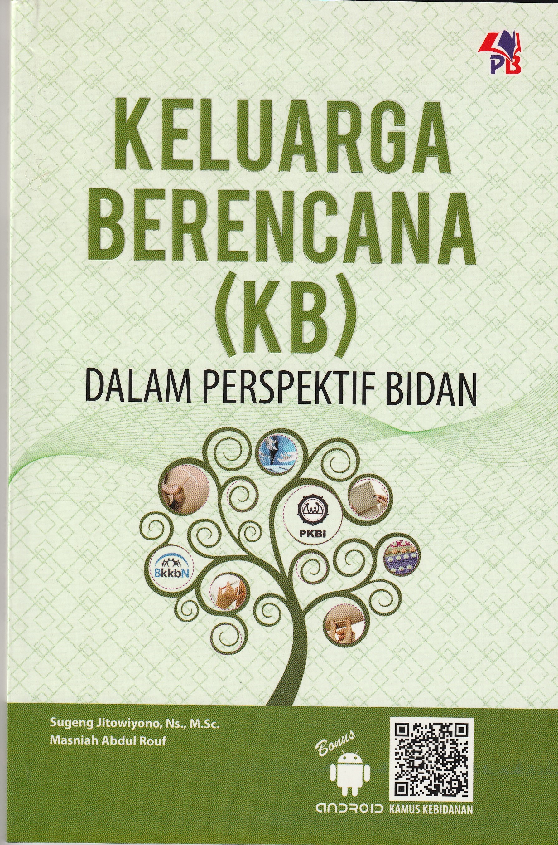 Cover Keluarga Berencana :  Dalam Perspektif Bidan / Sugeng Jitowiyono, Ns., M.Sc.