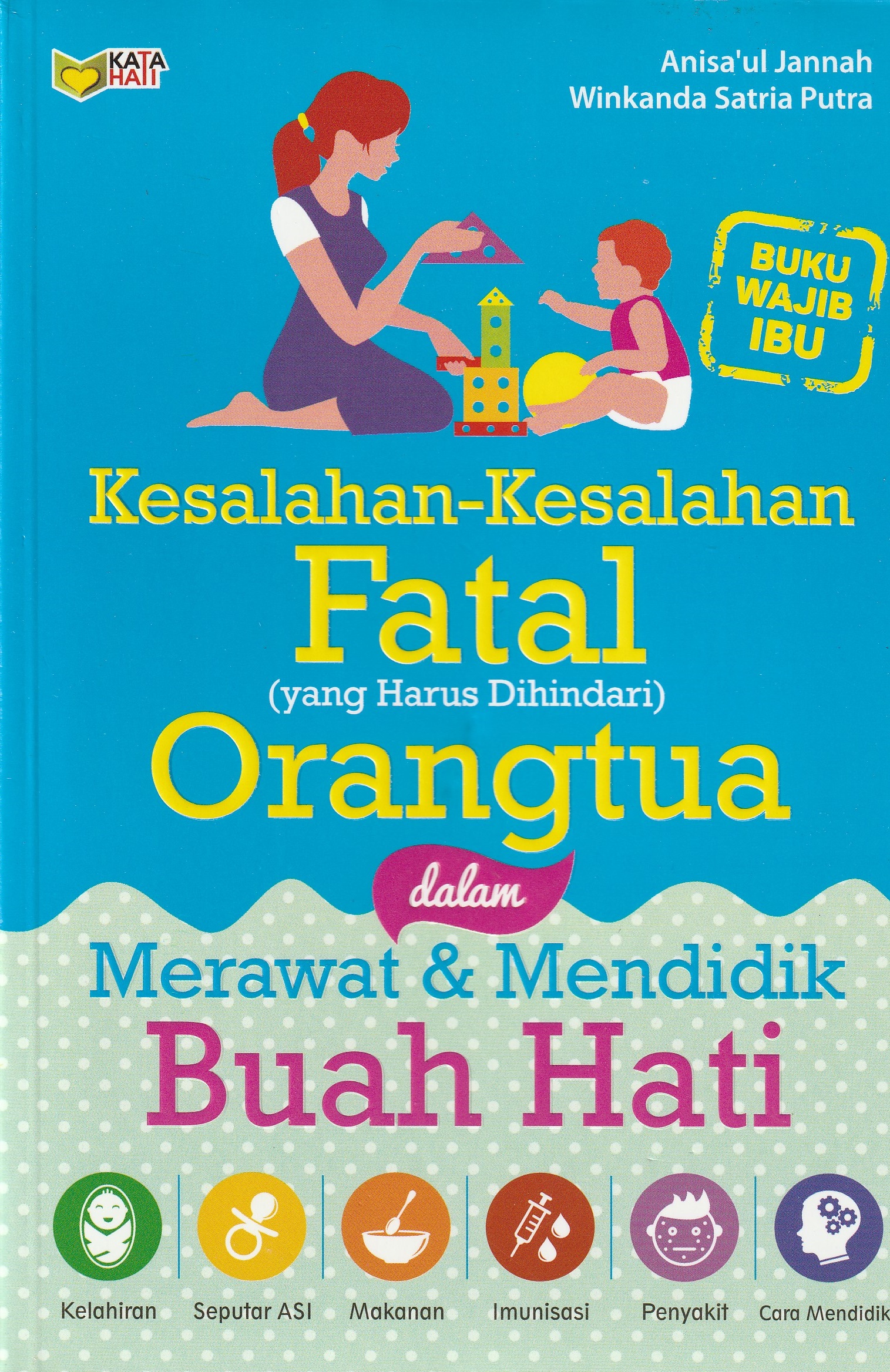 Cover Kesalahan-Kesalahan Fatal Orang Tua :  Merawat & Mendidik Buah Hati / Anisa'ul Jannah