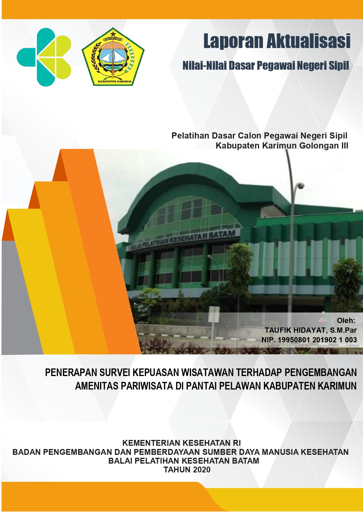 Cover PENERAPAN SURVEI KEPUASAN WISATAWAN TERHADAP PENGEMBANGAN AMENITAS PARIWISATA DI PANTAI PELAWAN KABUPATEN KARIMUN / TAUFIK HIDAYAT, S.M.Par
