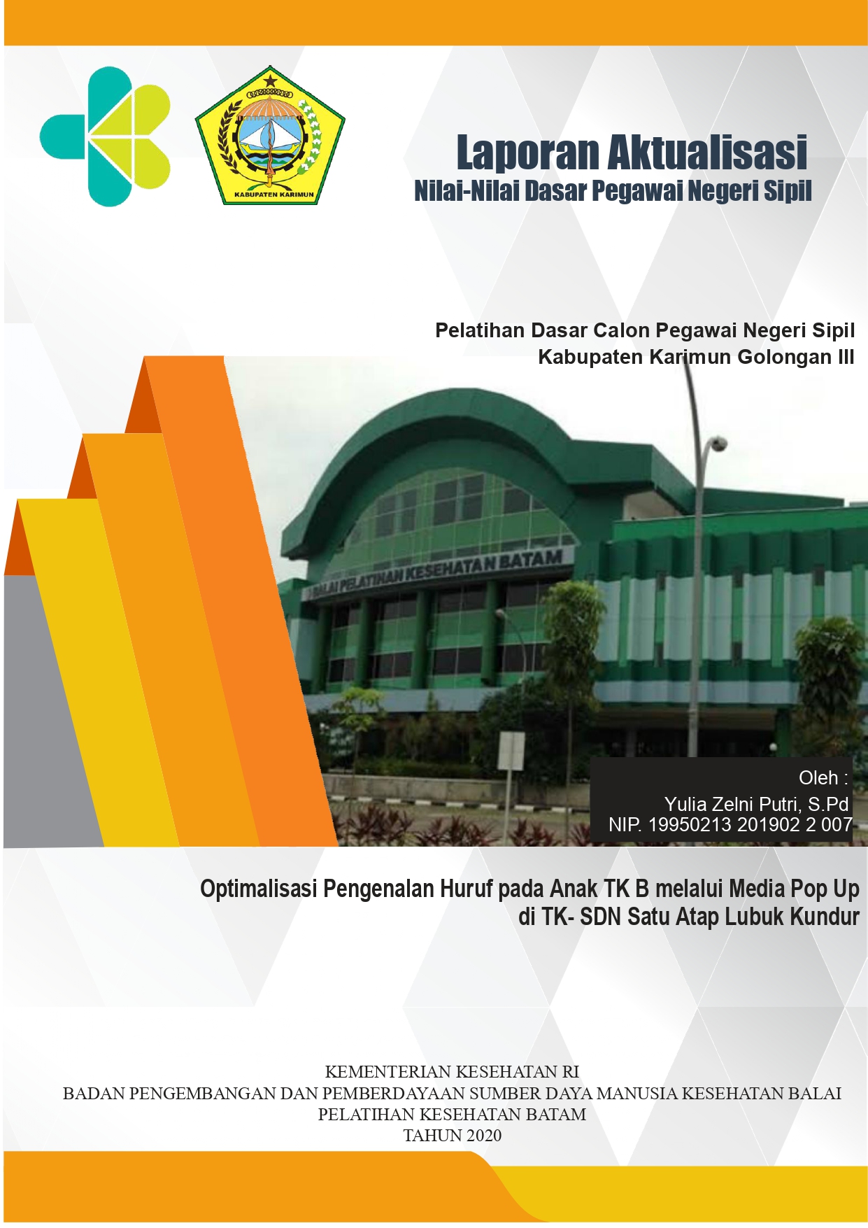 Cover Optimalisasi Pengenalan Huruf pada Anak TK B melalui Media Pop Up di TK- SDN Satu Atap Lubuk Kundur / YULIA ZELNI PUTRI, S.Pd
