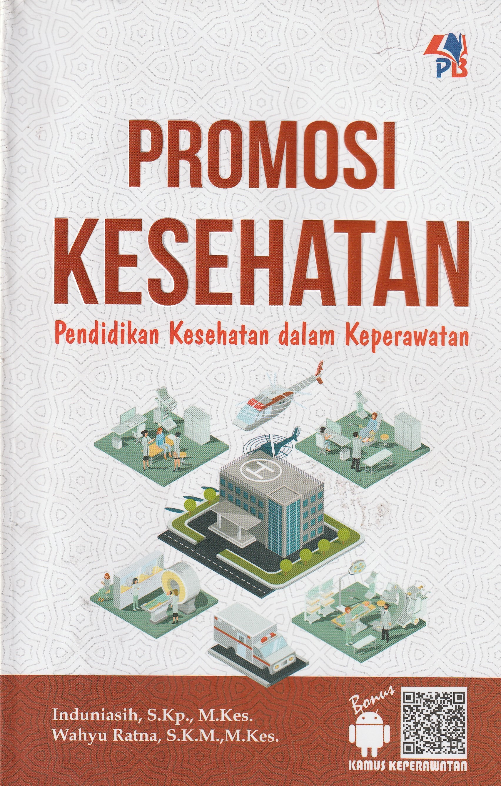 Cover promosi Kesehatan.. :  Pendidikan Kesehatan dalam Keperawatan / Induniasih, S.Kp., M.Kes.