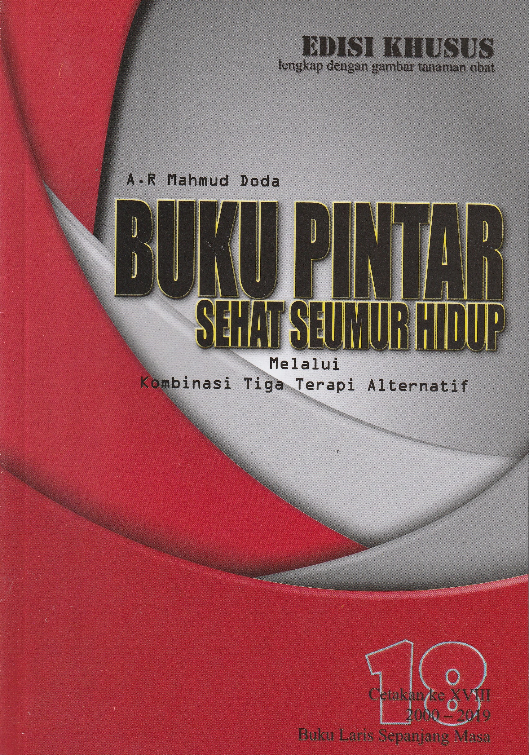 Cover Buku Pintar Sehat Seumur Hidup :  Melalui Kombinasi Tiga Terapi Alternatif / A.R Mahmud Doda