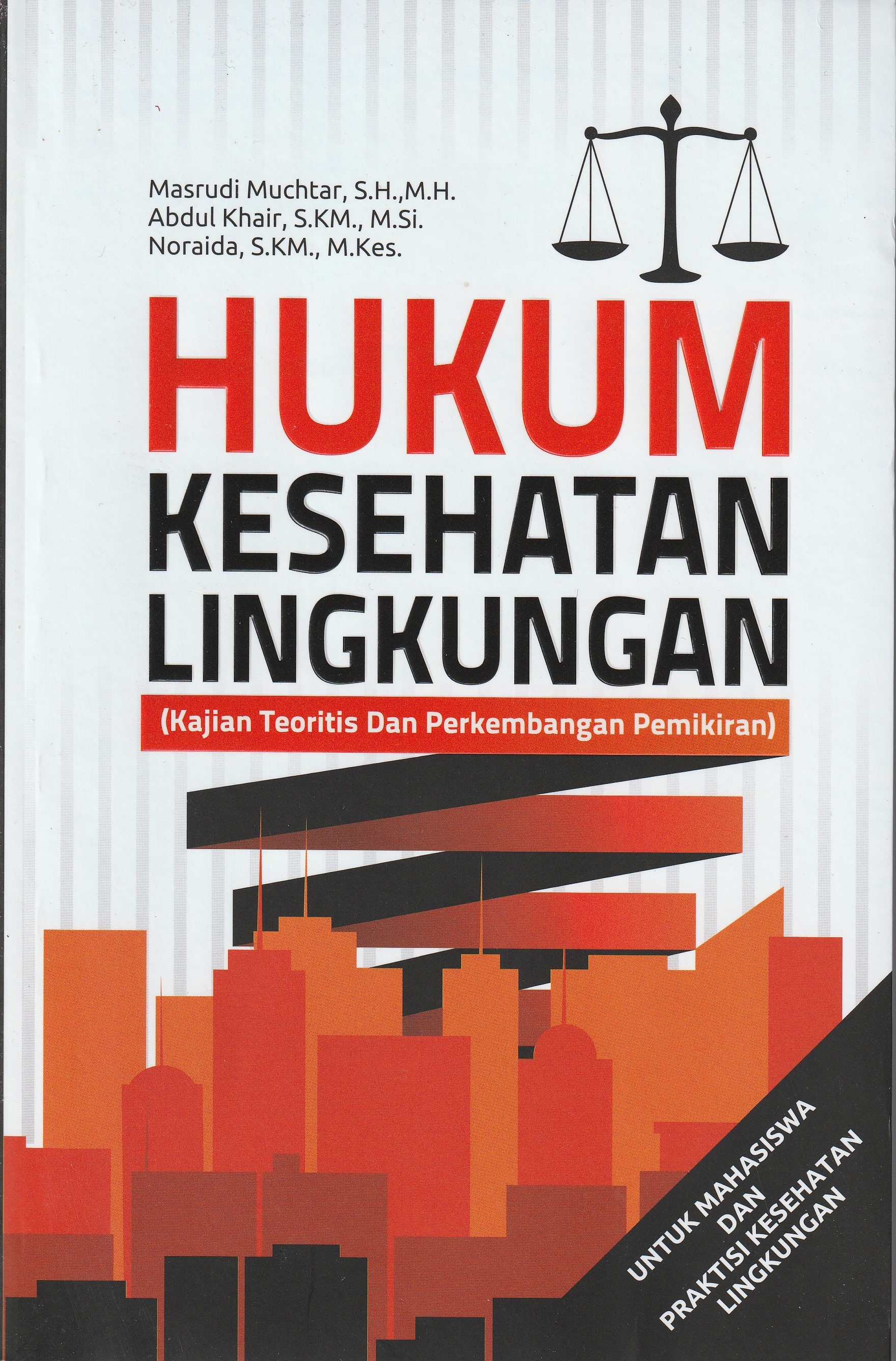Cover Hukum Kesehatan Lingkungan :  Kajian Teoritis dan perkembangan Pemikiran / Masrudi Muchtar, S.H, M.H