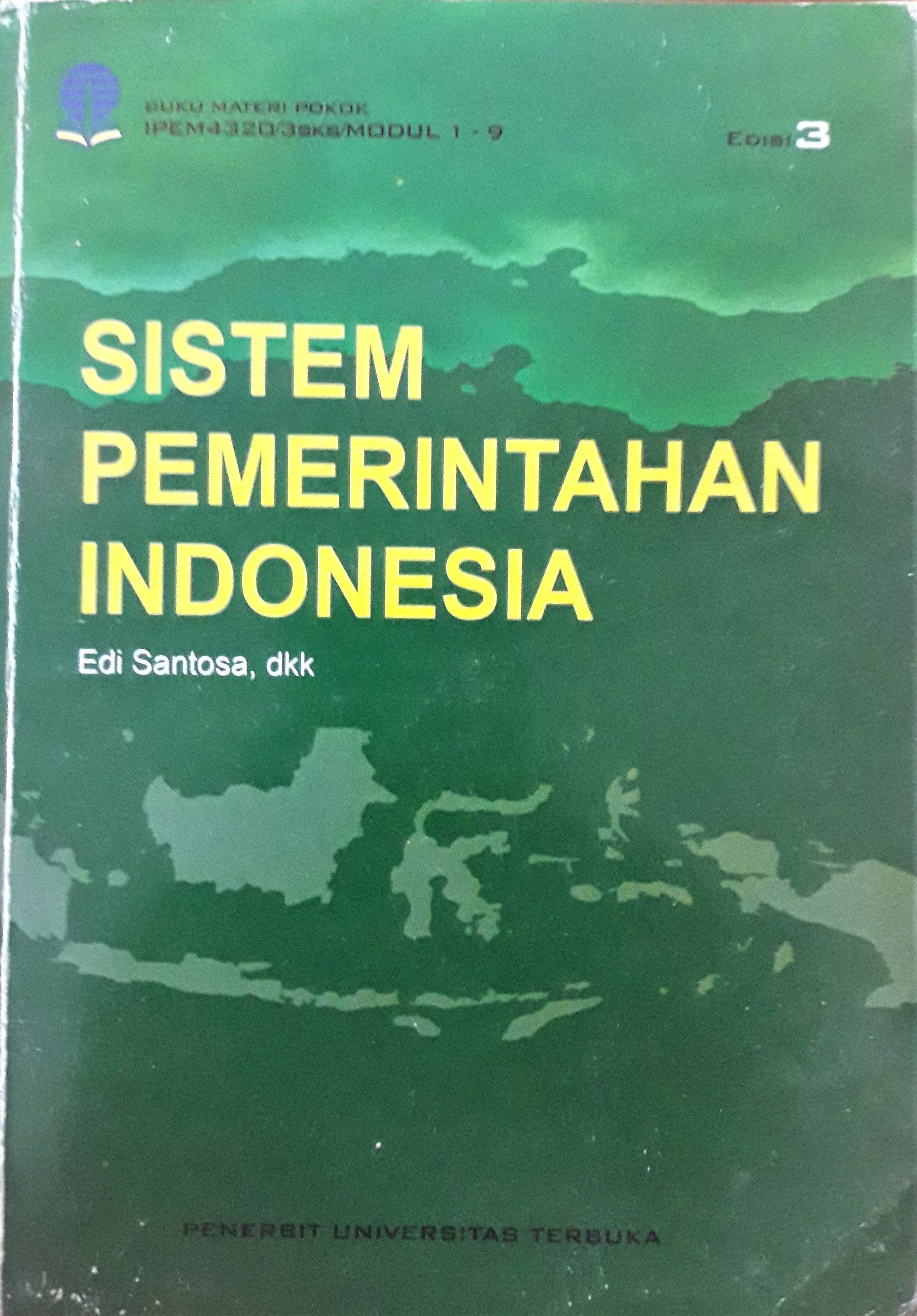 Cover Materi Pokok Sistem Pemerintahan Indonesia :  - / Dr. Edi Santosa, S.U., dkk.