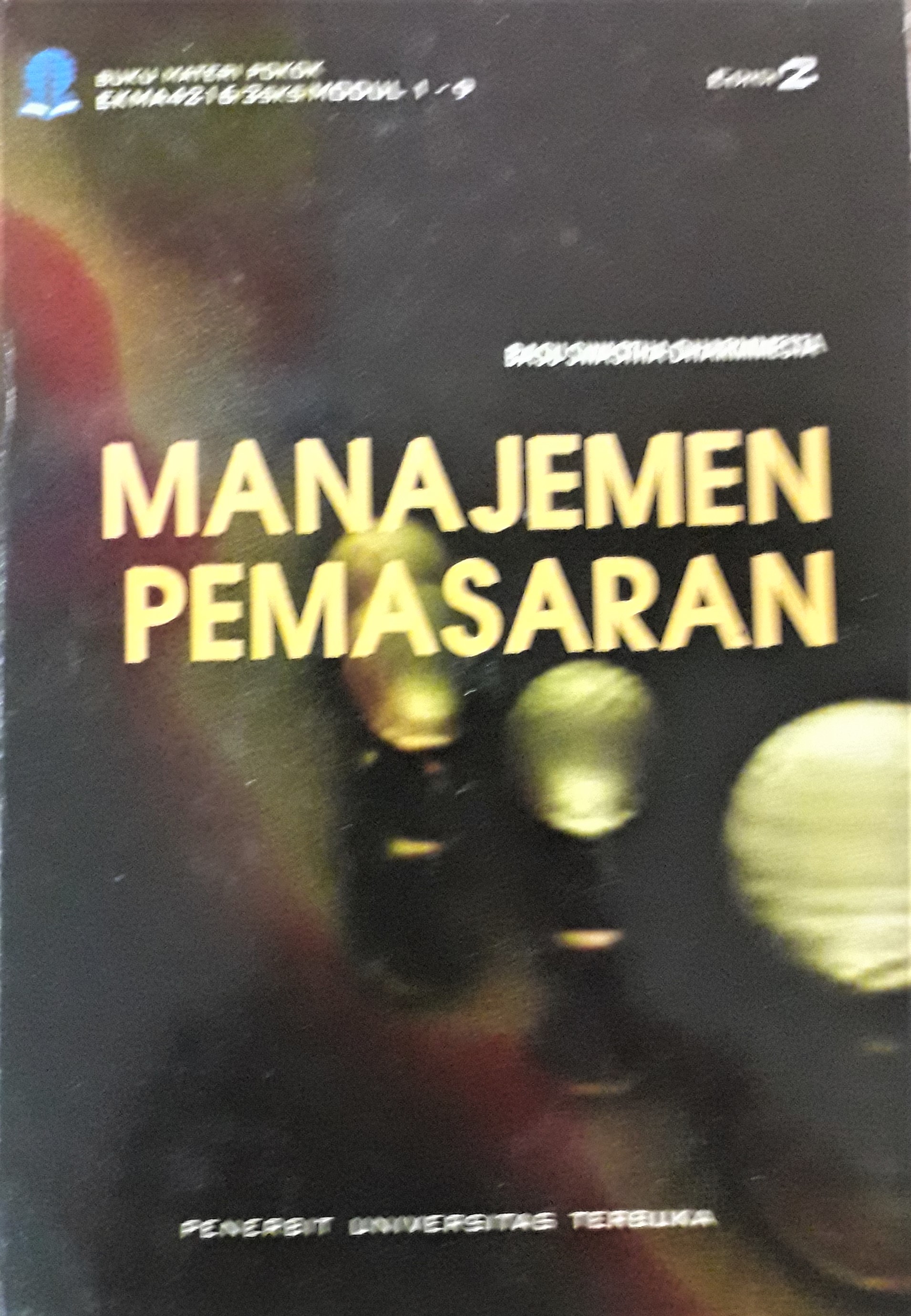 Cover Materi Pokok Manajemen Pemasaran :  - / Prof. Dr. Basu Swastha Dharmmesta, M.B.A.