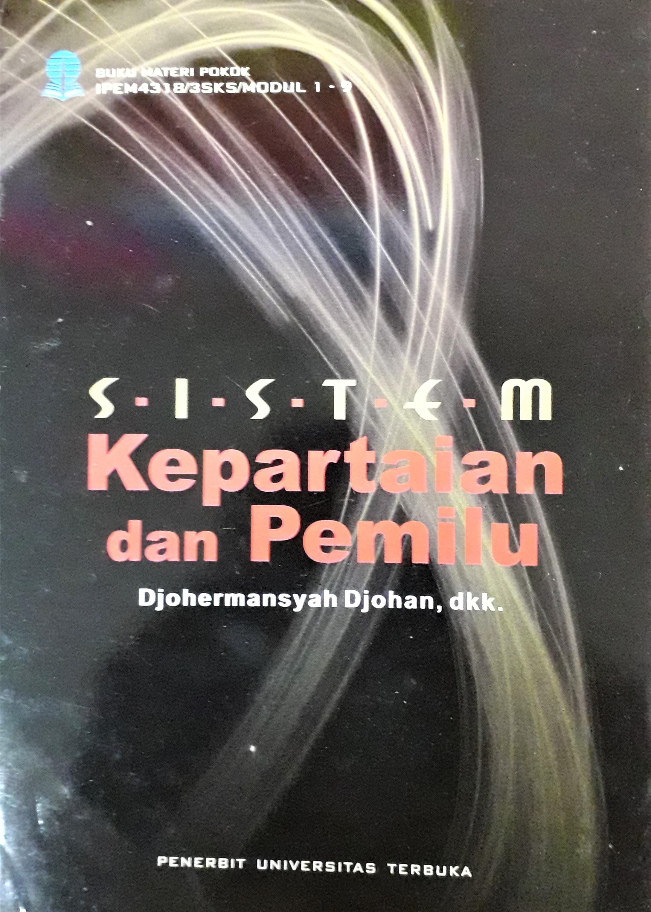 Cover Materi Pokok Sistem Kepartaian dan Pemilu :  - / Djohermansyah Djohan