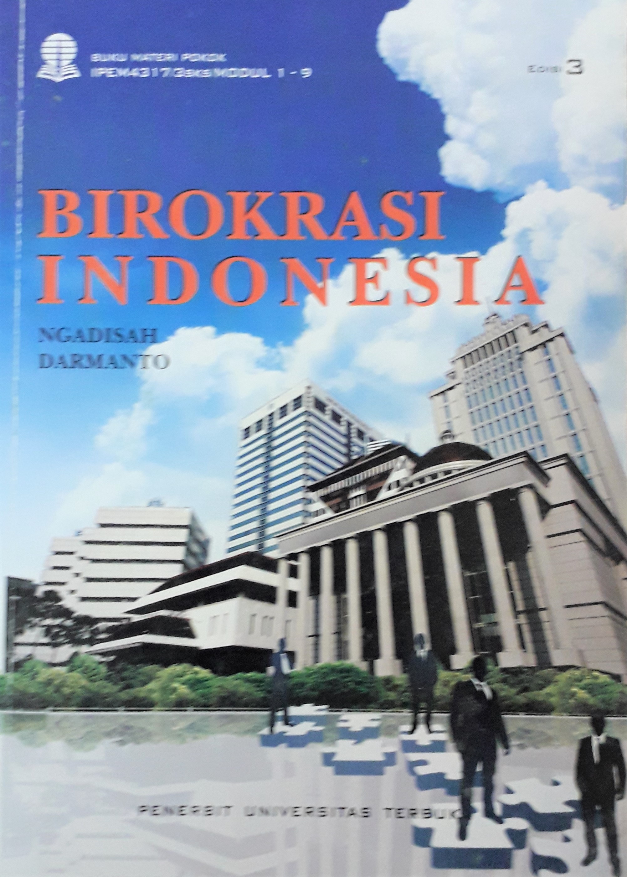 Cover Materi Pokok Birokrasi Indonesia :  - / Prof. Dr. Ngadisah, M.A