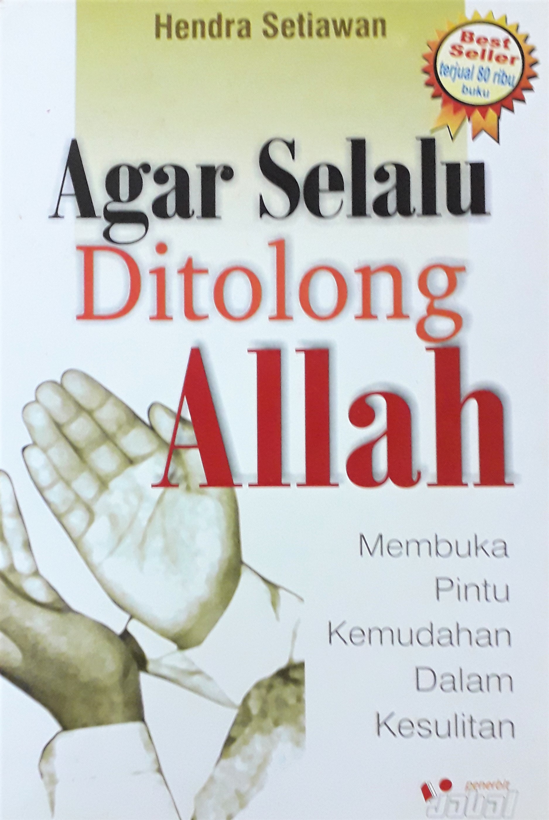 Cover Agar Selalu Ditolong Tuhan :  Membuka Pintu Kemudahan Dalam Kesulitan / Hendra Setiawan
