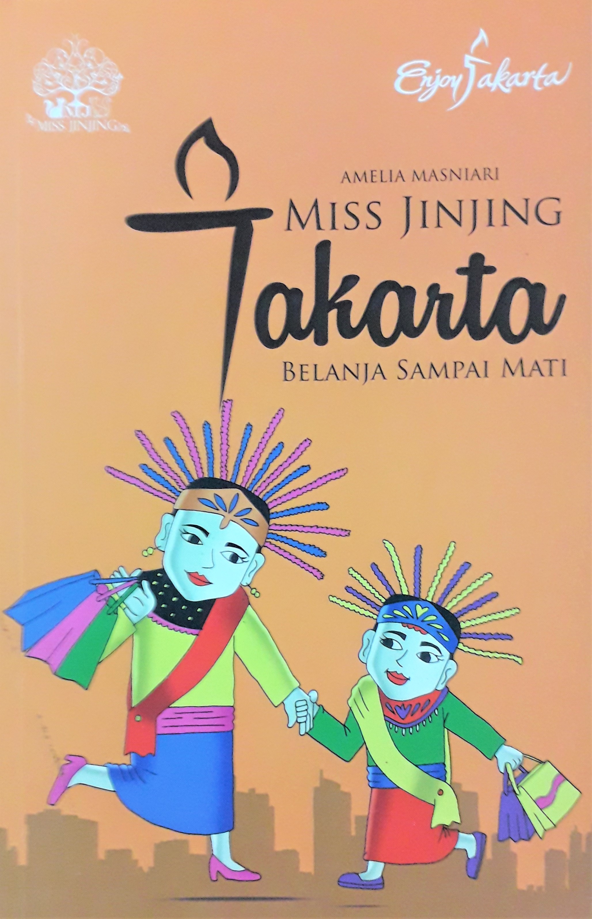 Cover Miss Jinjing Jakarta :  Belanja Sampai Mati / Amelia Masniari