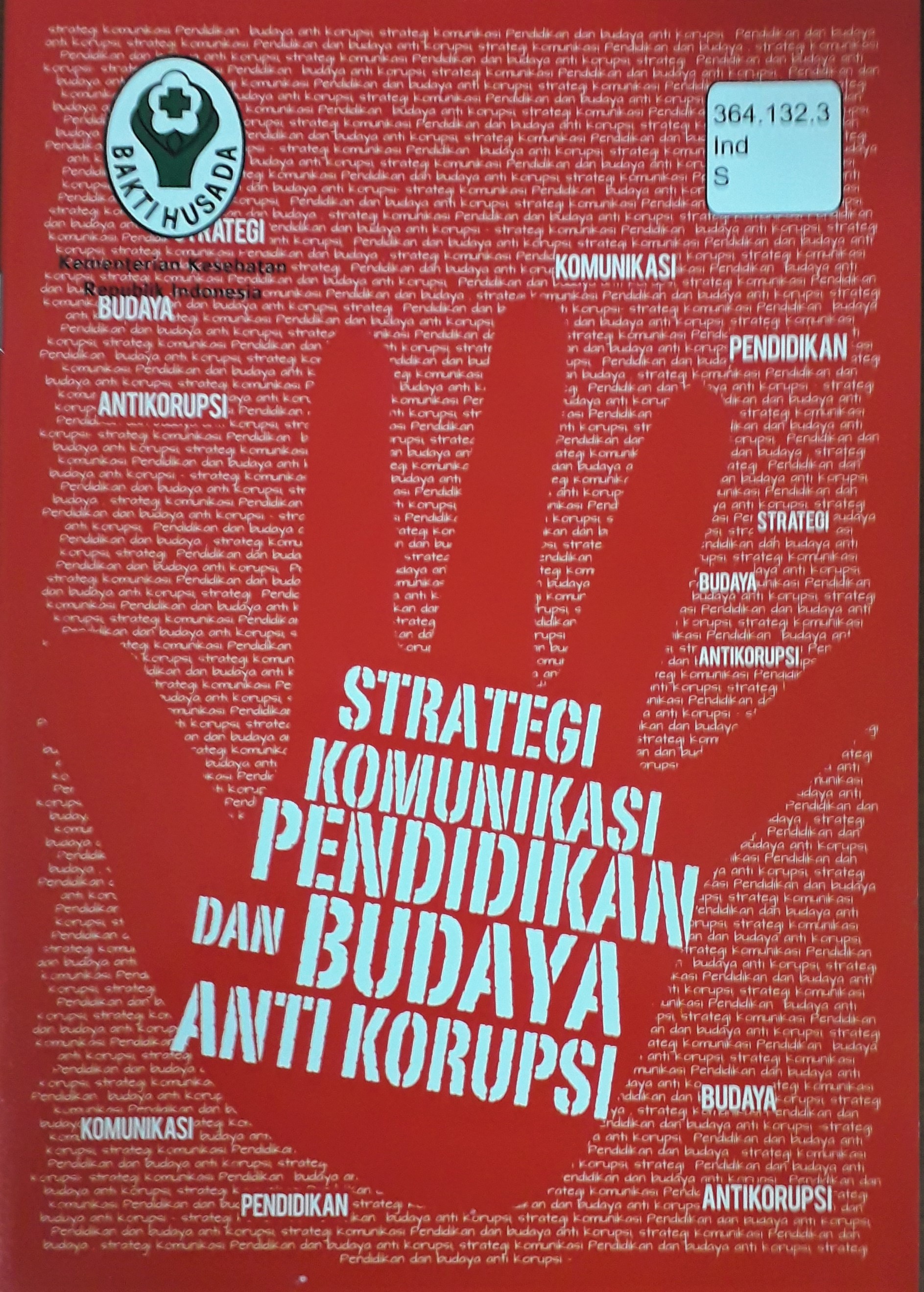 Cover Strategi Komunikasi Pendidikan dan Budaya Anti Korupsi :  - / Sekretariat Jendral
