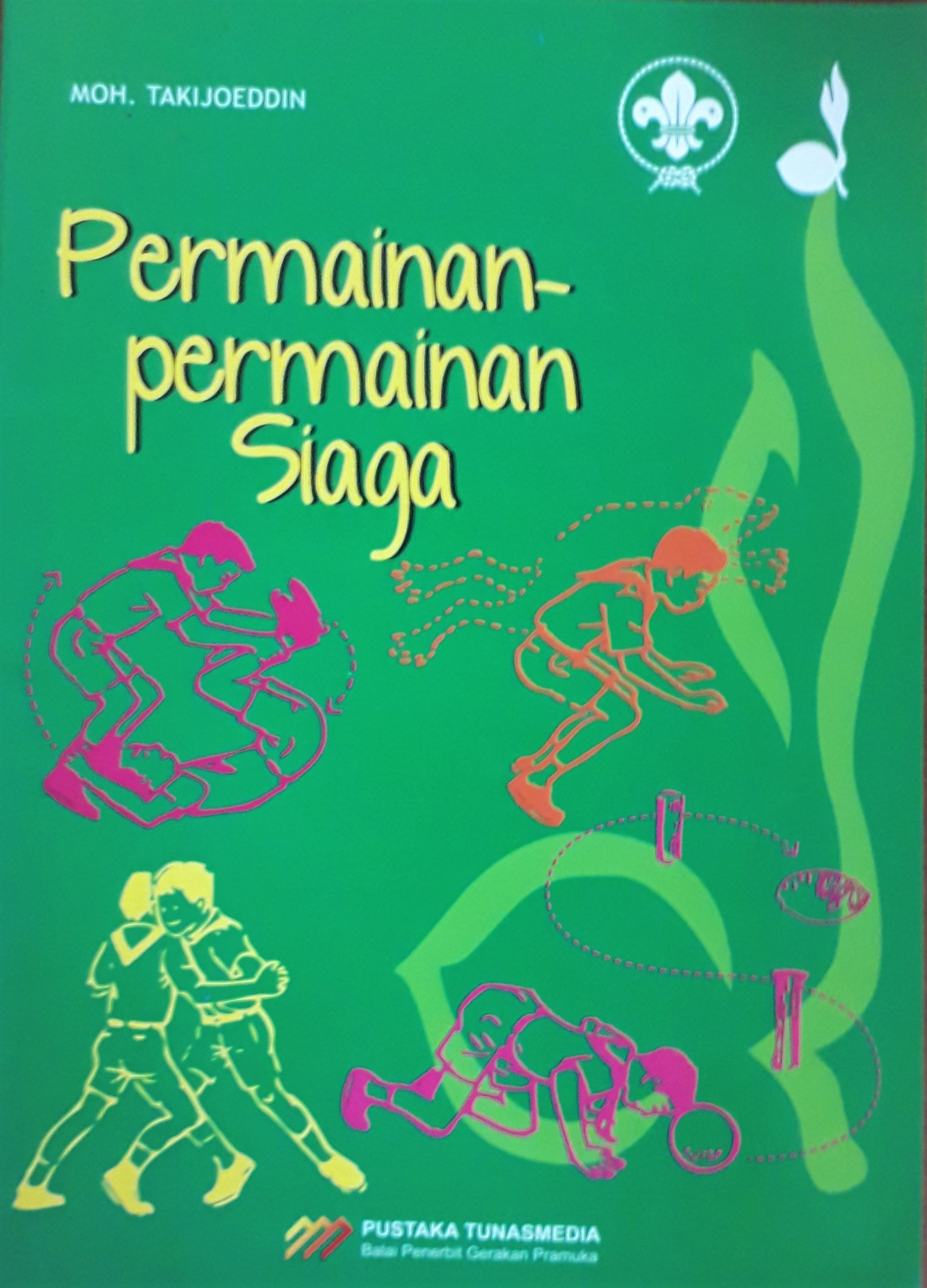 Cover Permainan - Permainan Siaga :  - / Moh. Takijoeddin