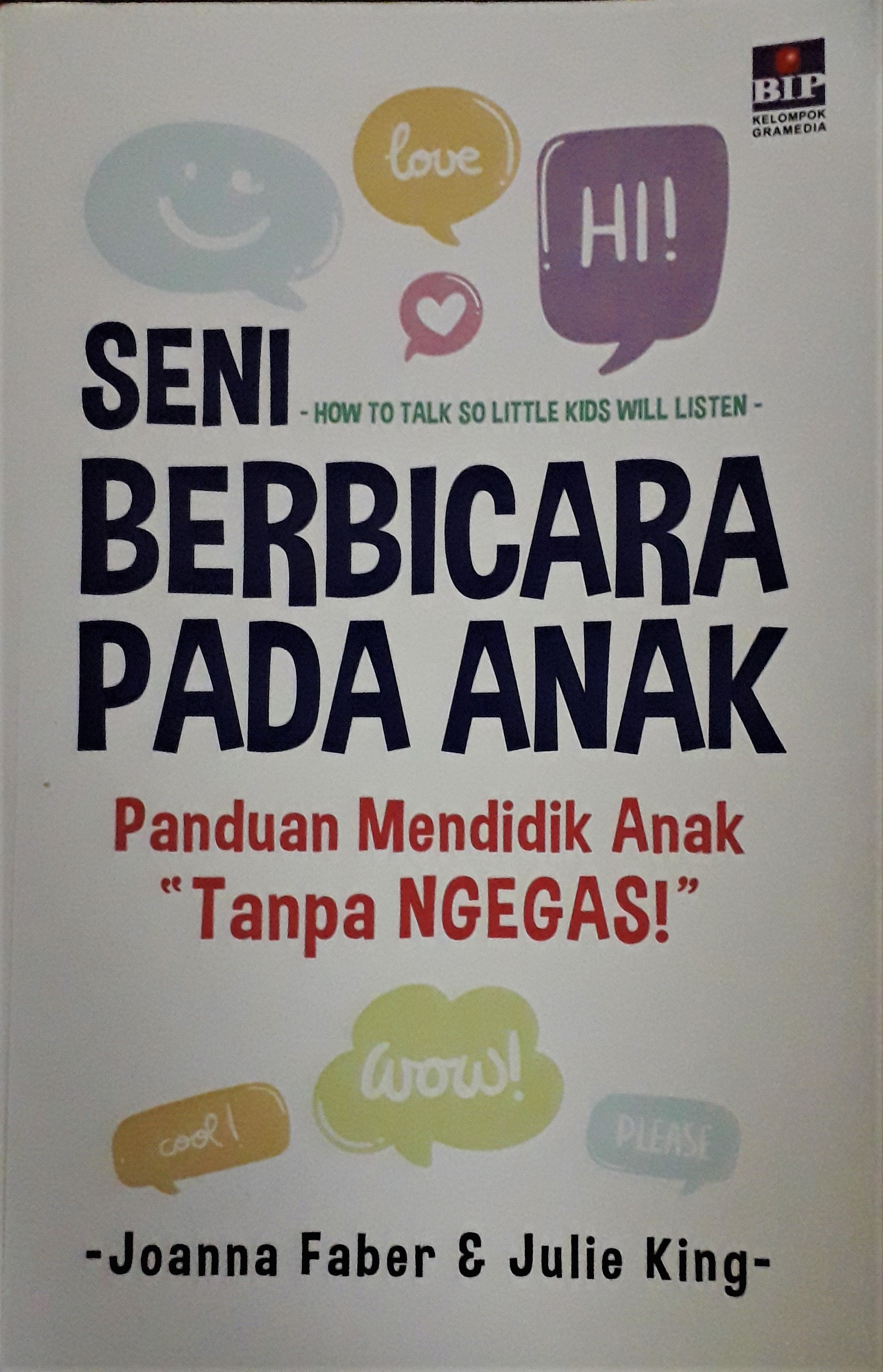 Cover Seni Berbicara Pada Anak :  Panduan Mendidik Anak "Tanpa Ngegas" / Joanna Faber