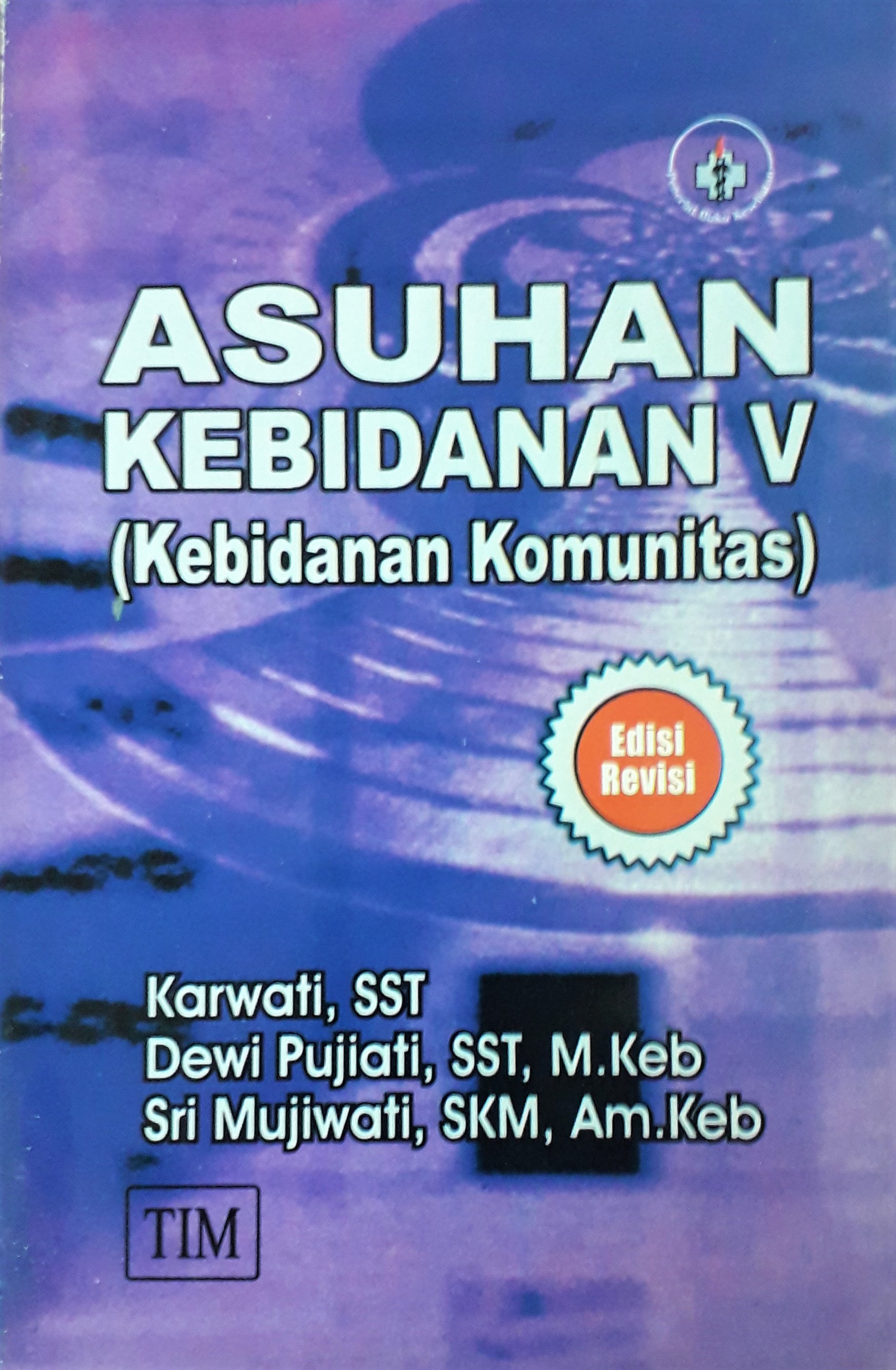 Cover Asuhan Kebidanan V :  Kebidanan Komunitas / Karwati, SST