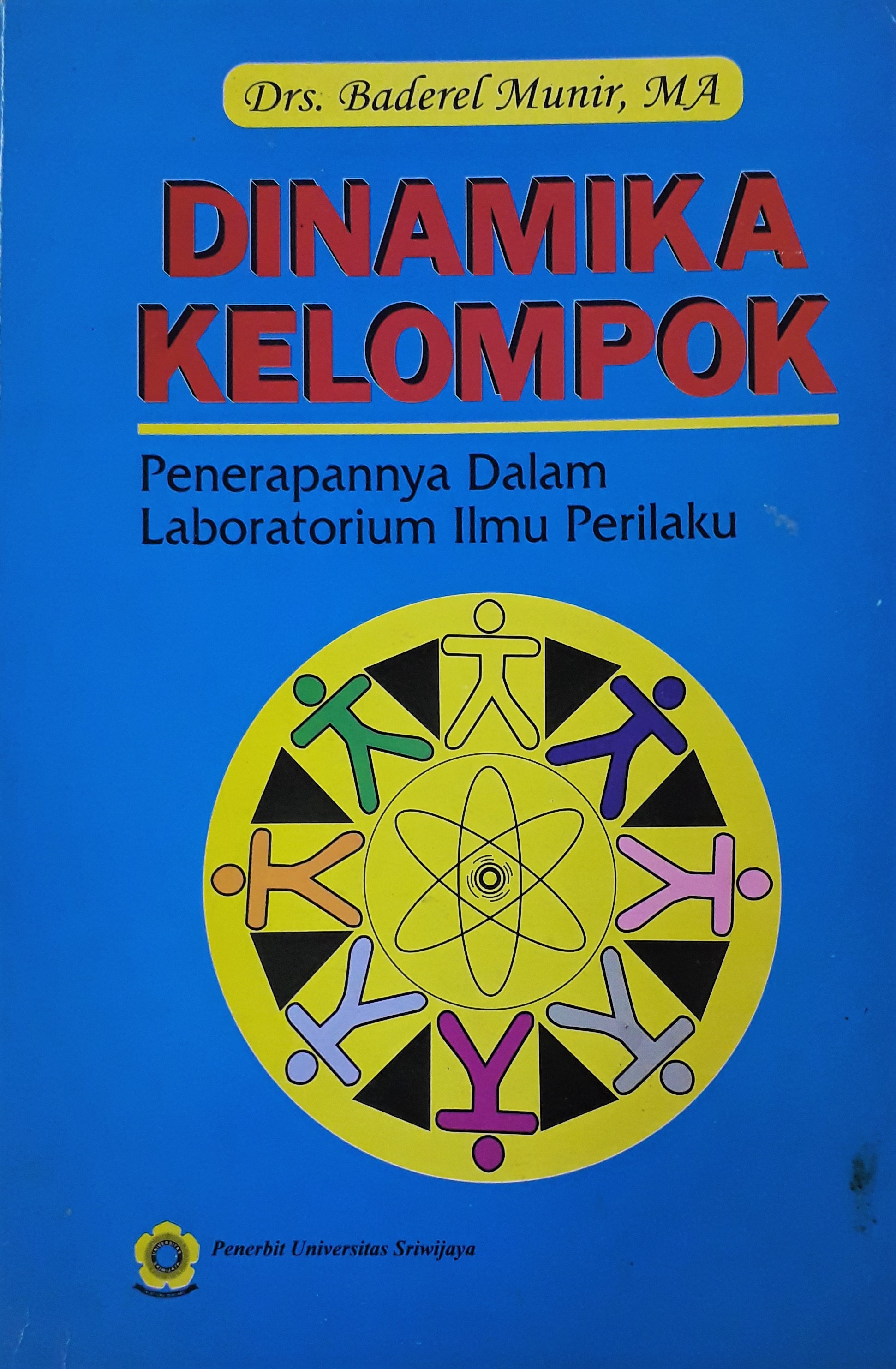 Cover Dinamika Kelompok :  Penerapannya Dalam Laboratorium Ilmu Perilaku / Drs. Baderel Munir, MA