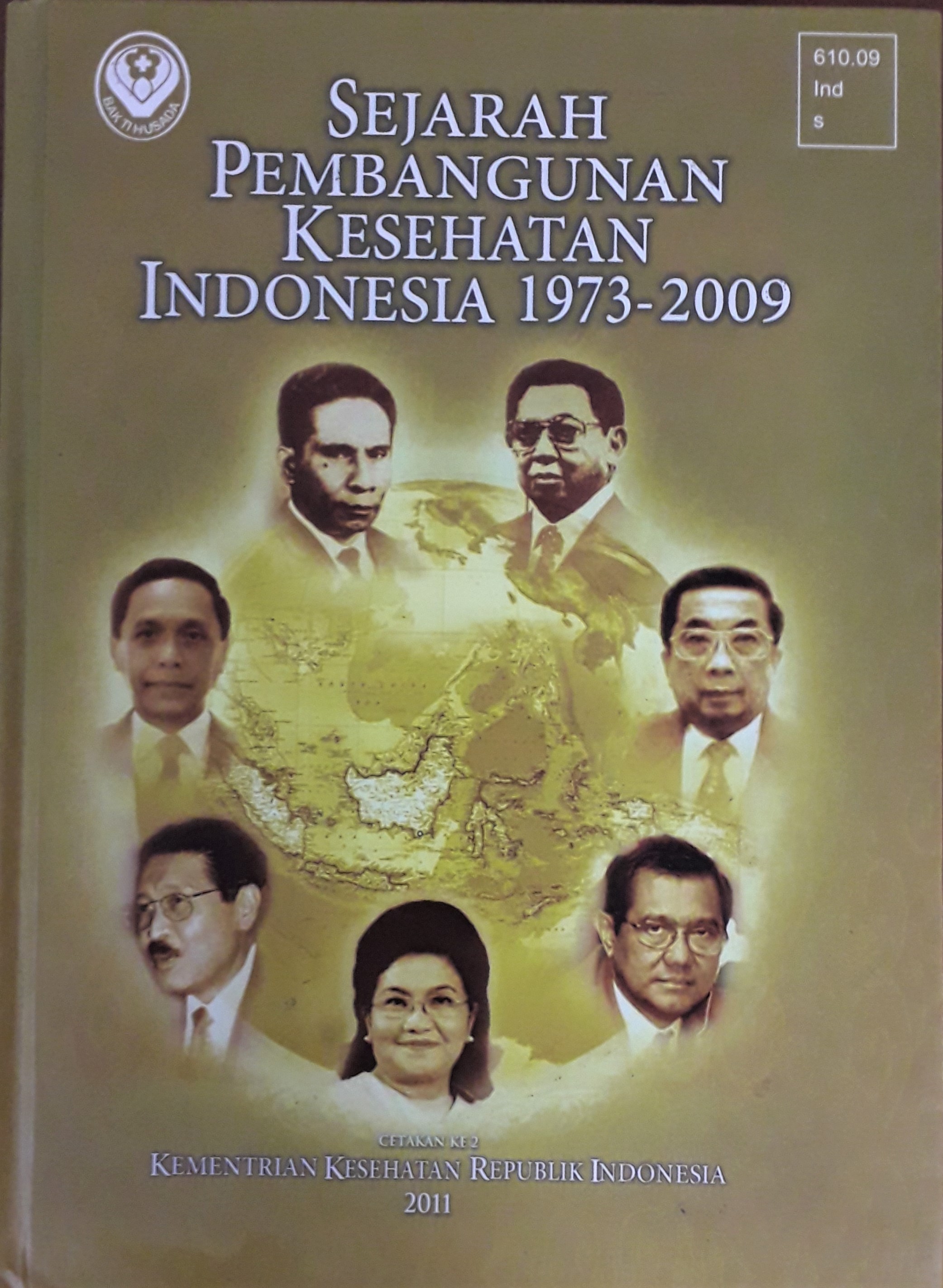 Cover Sejarah Pembangunan Kesehatan Indonesia 1973-2009 :  - / dr. Broto Wasisto, MPH, DTM&H