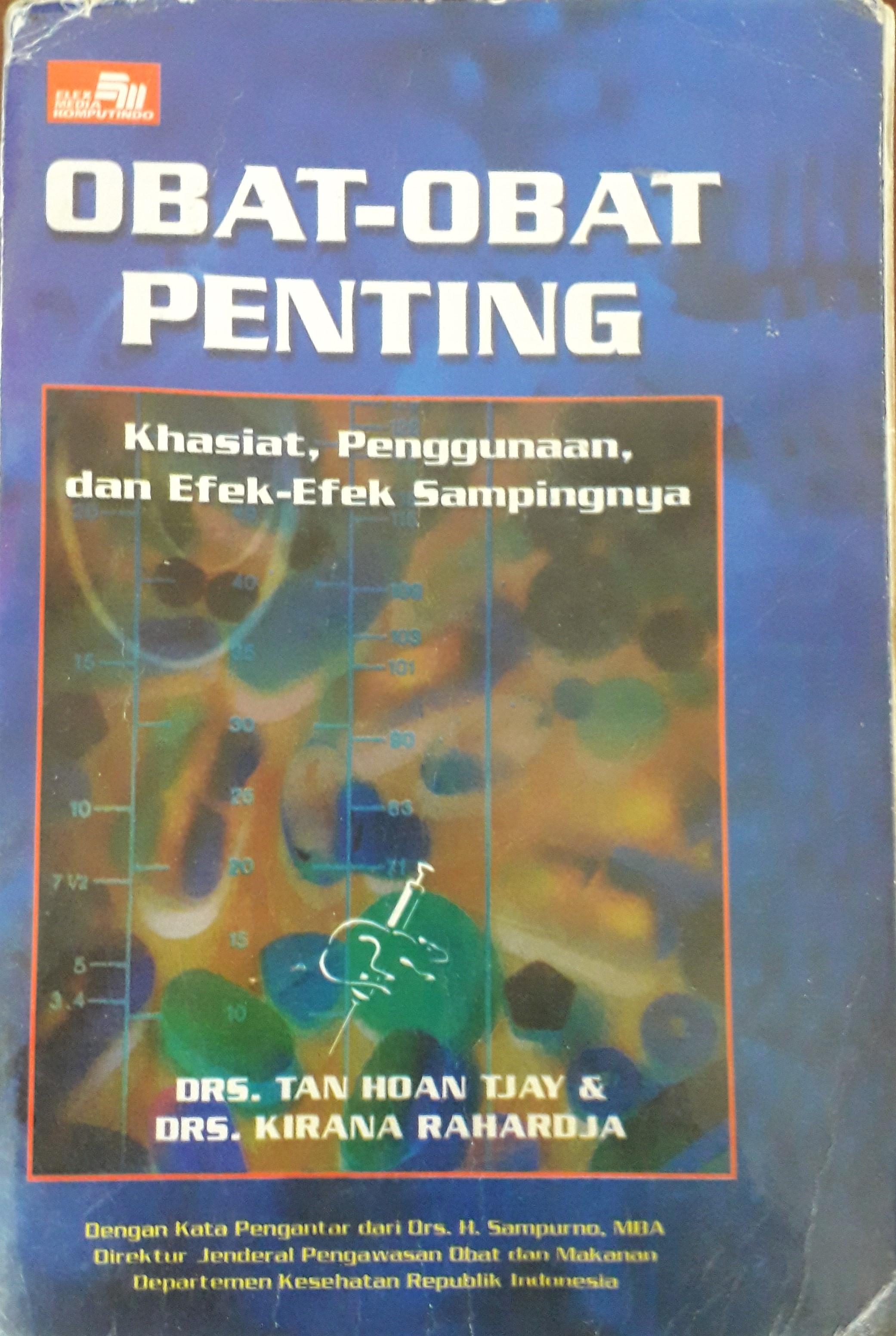 Cover Obat-Obat Penting :  Khasiat, Penggunaan, Dan Efek-Efek Sampingnya / Drs. Tan Hoan Tjay