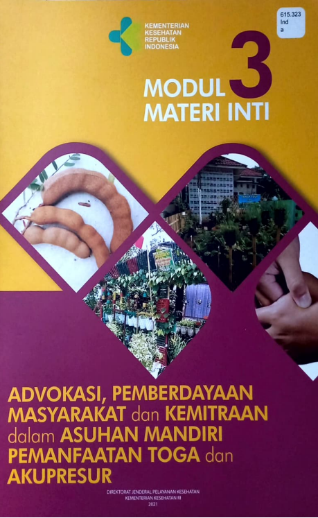 Cover Advokasi, Pemberdayaan Masyarakat dan Kemitraan dalam Asuhan Mandiri Pemanfaatan Toga dan Akupresur :  Advokasi, Pemberdayaan Masyarakat dan Kemitraan dalam Asuhan Mandiri Pemanfaatan Toga dan Akupresur / Kementerian Kesehatan Republik Indonesia