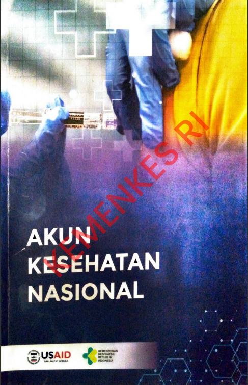 Cover Akun Kesehatan Nasional :  Akun Kesehatan Nasional / Sekretariat Kementerian Kesehatan Republik Indonesia