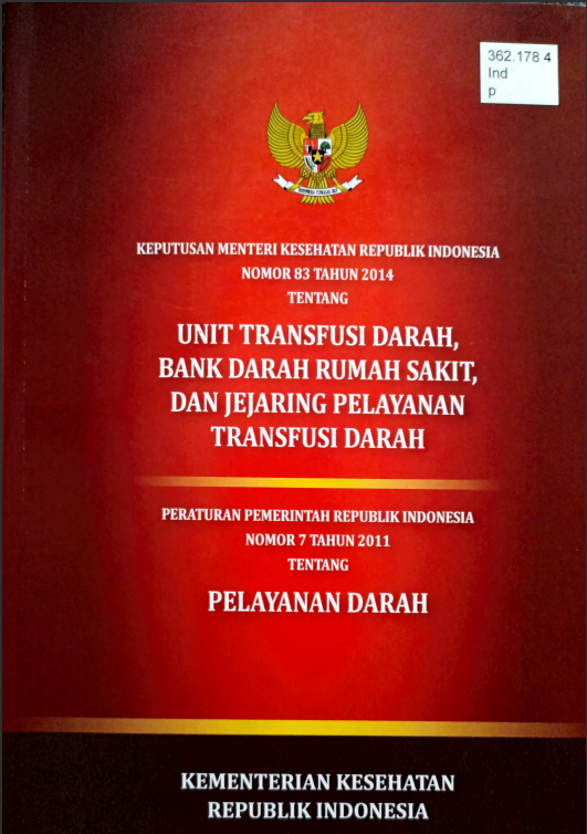 Cover UNIT TRANSFUSI DARAH, BANK DARAH RUMAH SAKIT, DAN JEJARING PELAYANAN TRANSFUSI DARAH :  peraturan Pemerintah RI Nomor 7 Tahun 2011 Tentang Pelayanan Darah / Kementerian Kesehatan Republik Indonesia