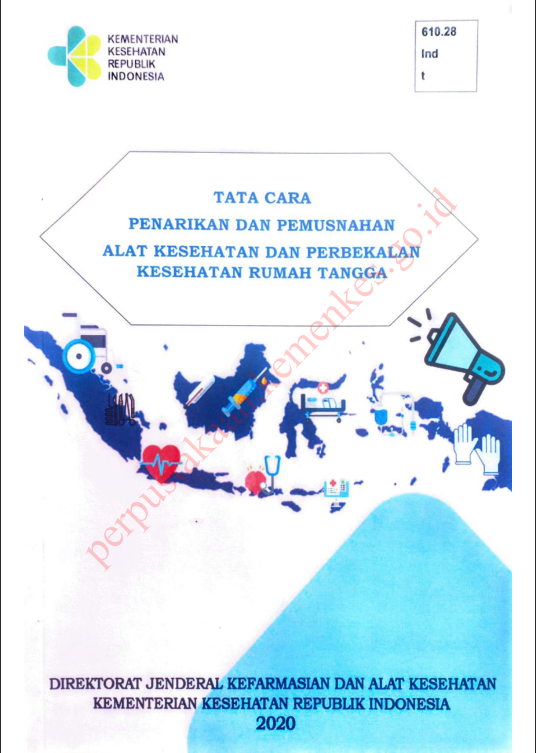 Cover TATA CARA PENARIKAN DAN PEMUSNAHAN ALAT KESEHATAN DAN PERBEKALAN KESEHATAN RUMAH TANGGA / Direktorat Jenderal Kefarmasian dan Alat Kesehatan
