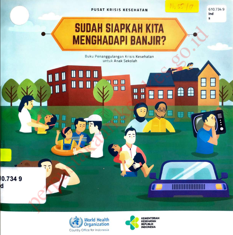 Cover Sudah siapkah kita menghadapi banjir _ :  Buku penanggulangan krisis kesehatan untuk anak sekolah / Astika Fardani