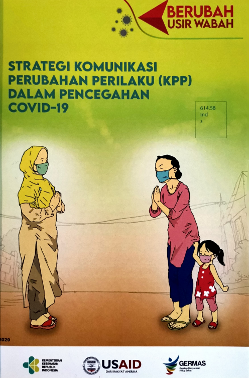 Cover STRATEGI KOMUNIKASI PERUBAHAN PERILAKU (KPP) DALAM PENCEGAHAN COVID-19 :  Berubah Usir Wabah / Theresia Rabina, SKM, MKM