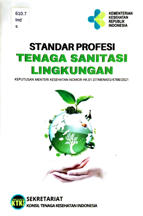 Cover STANDAR PROFESI TENAGA SANITASI LINGKUNGAN :  Keputusan Menteri Kesehatan / Sekretariat Konsil Tenaga Kesehatan Indonesia