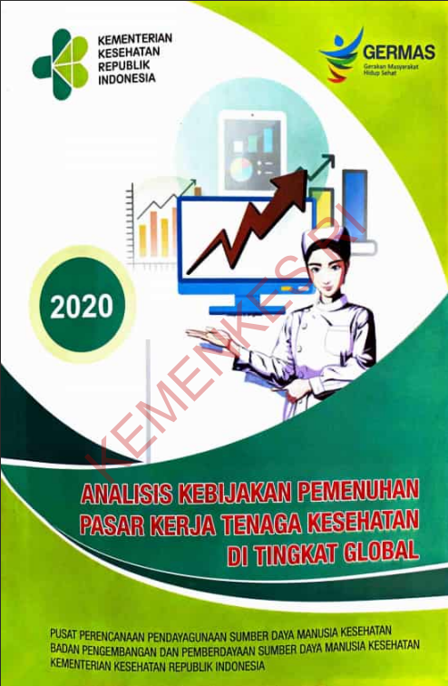 Cover ANALISIS KEBIJAKAN PEMENUHAN PASAR KERJA TENAGA KESEHATAN DI TINGKAT GLOBAL / Anna Kurniati, SKM, MA, Ph.D