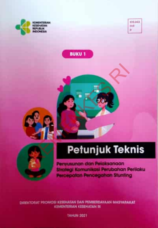 Cover Buku 1 Petunjuk Teknis :  Penyusunan dan Pelaksanaan Strategi Komunikasi Perubahan Perilaku Percepatan Pencegahan Stunting / Herawati