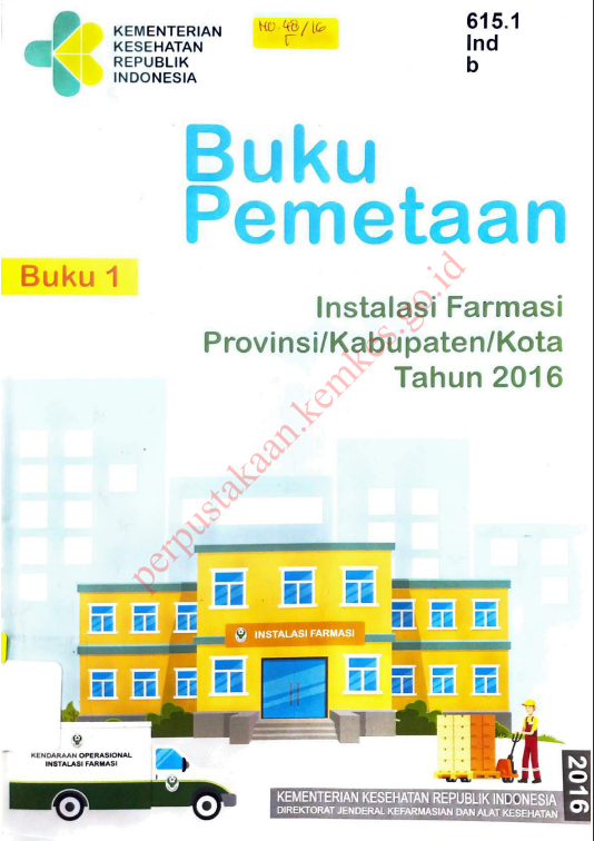 Cover Buku Pemetaan Instalasi Farmasi Provinsi kabupaten kota tahun 2016 Buku 1 / Direktorat Jenderal Kefarmasian dan Alat Kesehatan