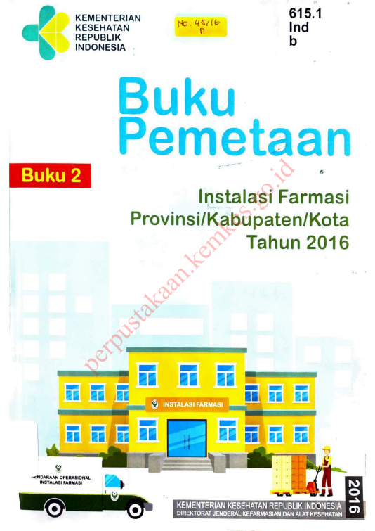 Cover Buku Pemetaan Instalasi Farmasi Provinsi kabupaten kota tahun 2016 Buku 2 / Direktorat Jenderal Kefarmasian dan Alat Kesehatan