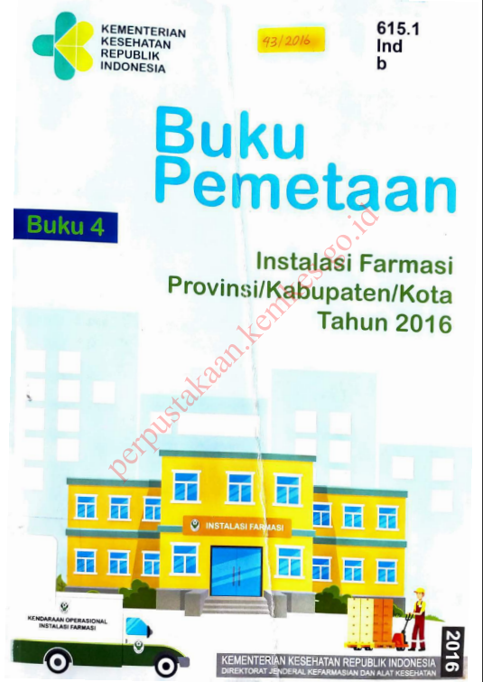 Cover Buku Pemetaan Instalasi Farmasi Provinsi kabupaten kota tahun 2016 Buku 4 / Direktorat Jenderal Kefarmasian dan Alat Kesehatan