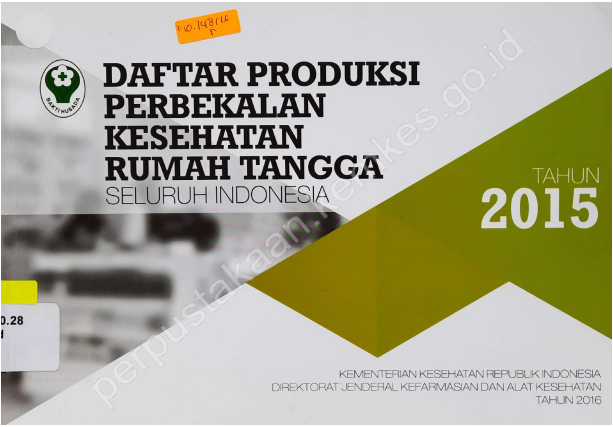 Cover Daftar Produksi Perbekalan Kesehatan RT seluruh Indonesia Tahun 2015 / Direktorat Jenderal Kefarmasian dan Alat Kesehatan