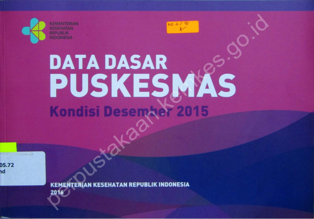 Cover Data Dasar Puskesmas Kondisi Desember 2015 / Kementerian Kesehatan Republik Indonesia