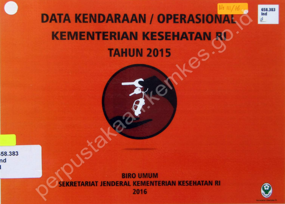 Cover Data kendaraan operasional kementerian kesehatan RI tahun 2015 / Biro Umum Sekretariat Jenderal Kementerian Kesehatan Republik Indonesia