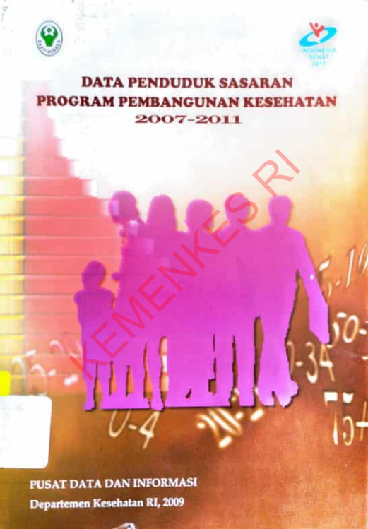 Cover data Pendudukan Sasaran Program Pembangunan Kesehatan 2007-2011 / Kepala Pusat Data dan Informasi