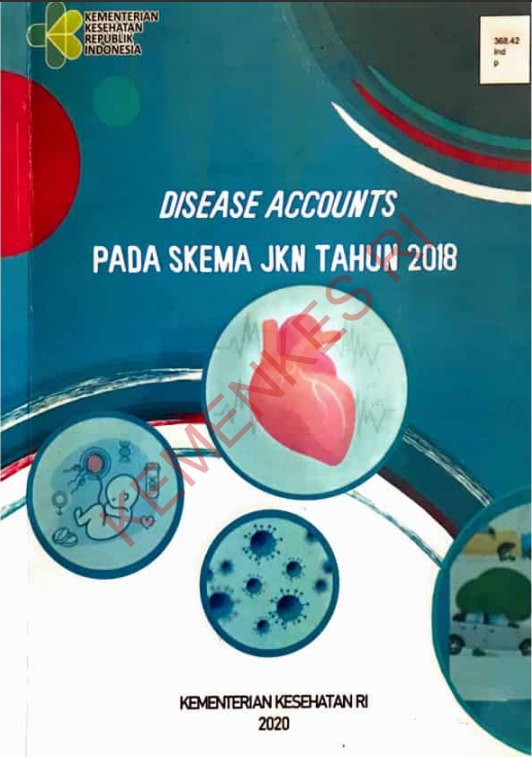 Cover Disease Accounts Pada Skema JKN Tahun 2018 / Dr. Atik Nurwahyuni, SKM, M.Kes