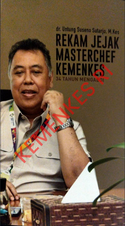 Cover Dr. Untung Suseno Sutarjo, M.Kes Rekam Jejak Masterchef Kemenkes :  34 Tahun Mengabdi / A Wahyu kristianto