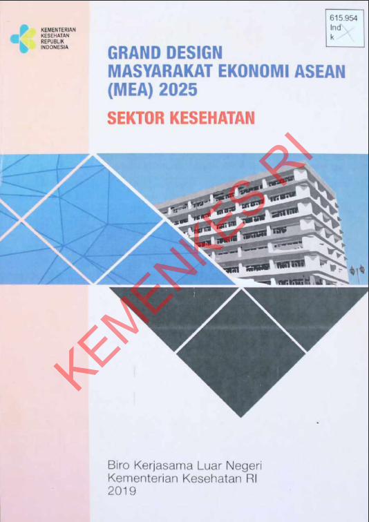 Cover Grand Design Masyarakat Ekonomi Asean (MEA) 2025 :  Sektor Kesehatan / Slamet